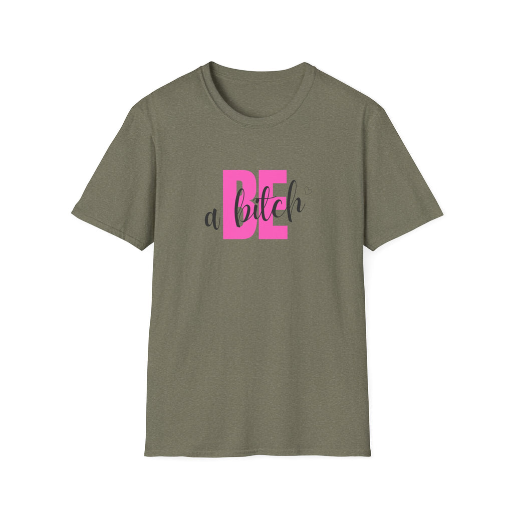 Be a Bitch T-Shirt | Pink Typography, Sassy Feminine Graphic