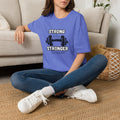 Strong Today Stronger Tomorrow T-Shirt