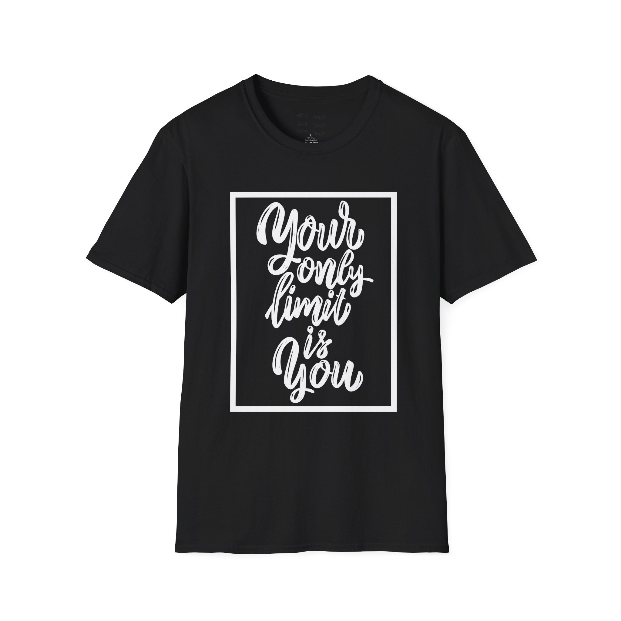 Your Only Limit Is You T-Shirt — Inspirational Quote Tee