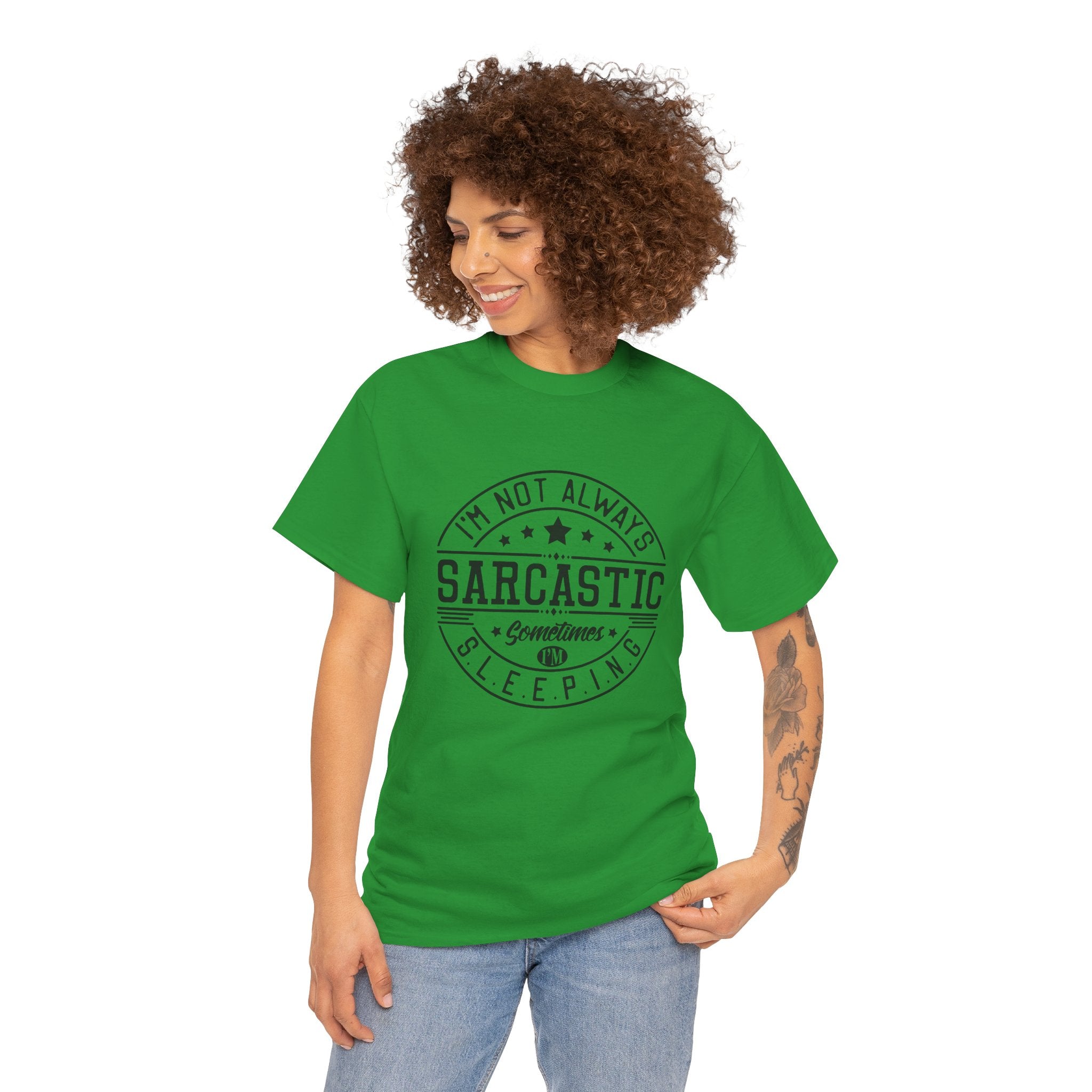Sarcastic Tee — "I'm Not Always Sarcastic... Sometimes I'm Sleeping" Graphic T-Shirt