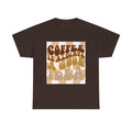 Coffee Is Always A Good Idea T-Shirt