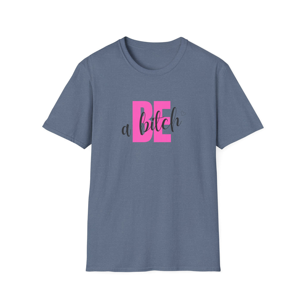Be a Bitch T-Shirt | Pink Typography, Sassy Feminine Graphic