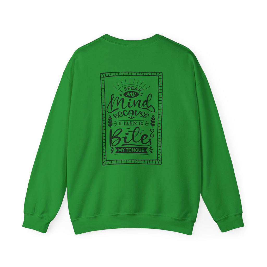 Crewneck Sweatshirt – 'I Speak My Mind Because It Hurts To Bite My Tongue' Graphic