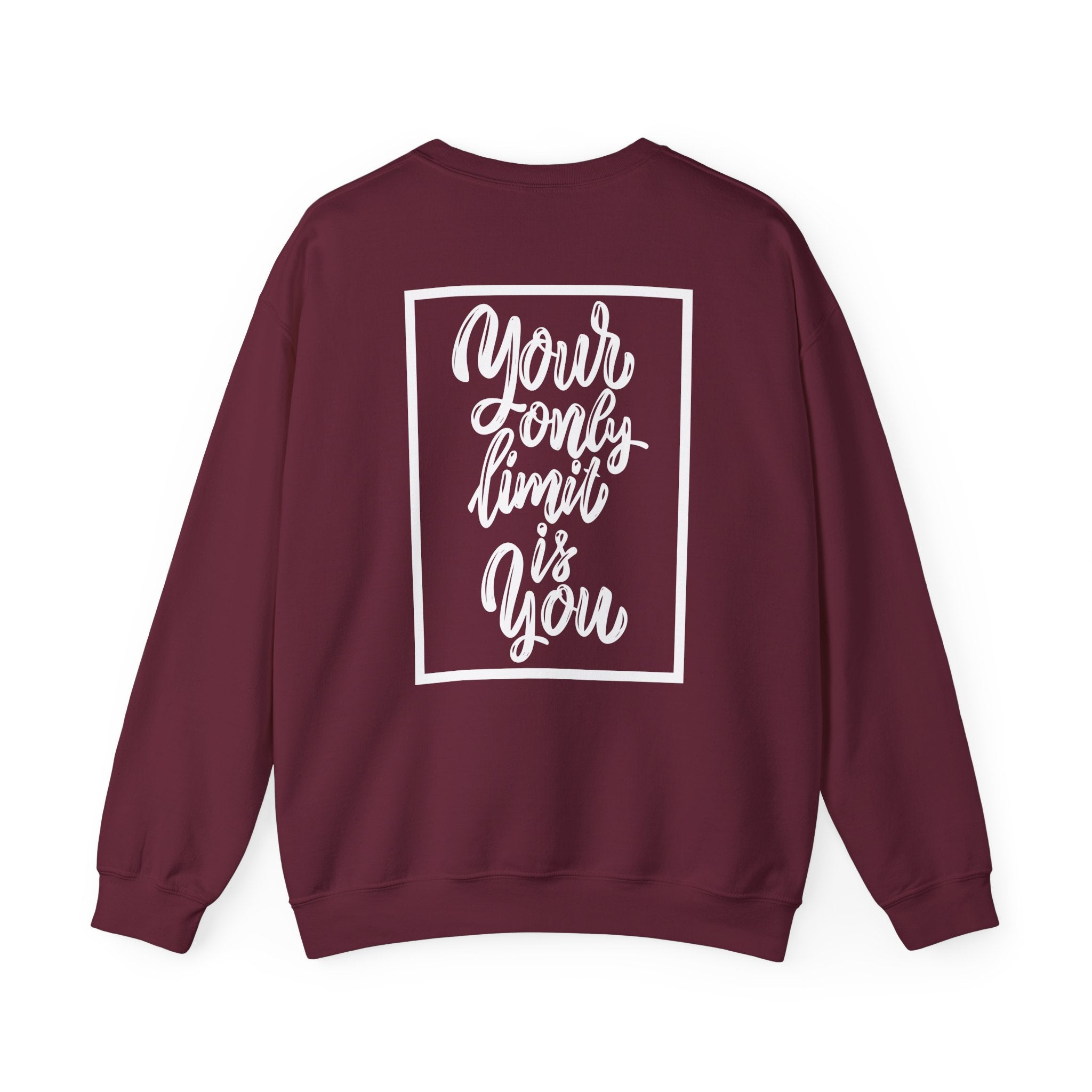 Inspirational Crewneck Sweatshirt — "Your Only Limit Is You" Motivational Sweatshirt