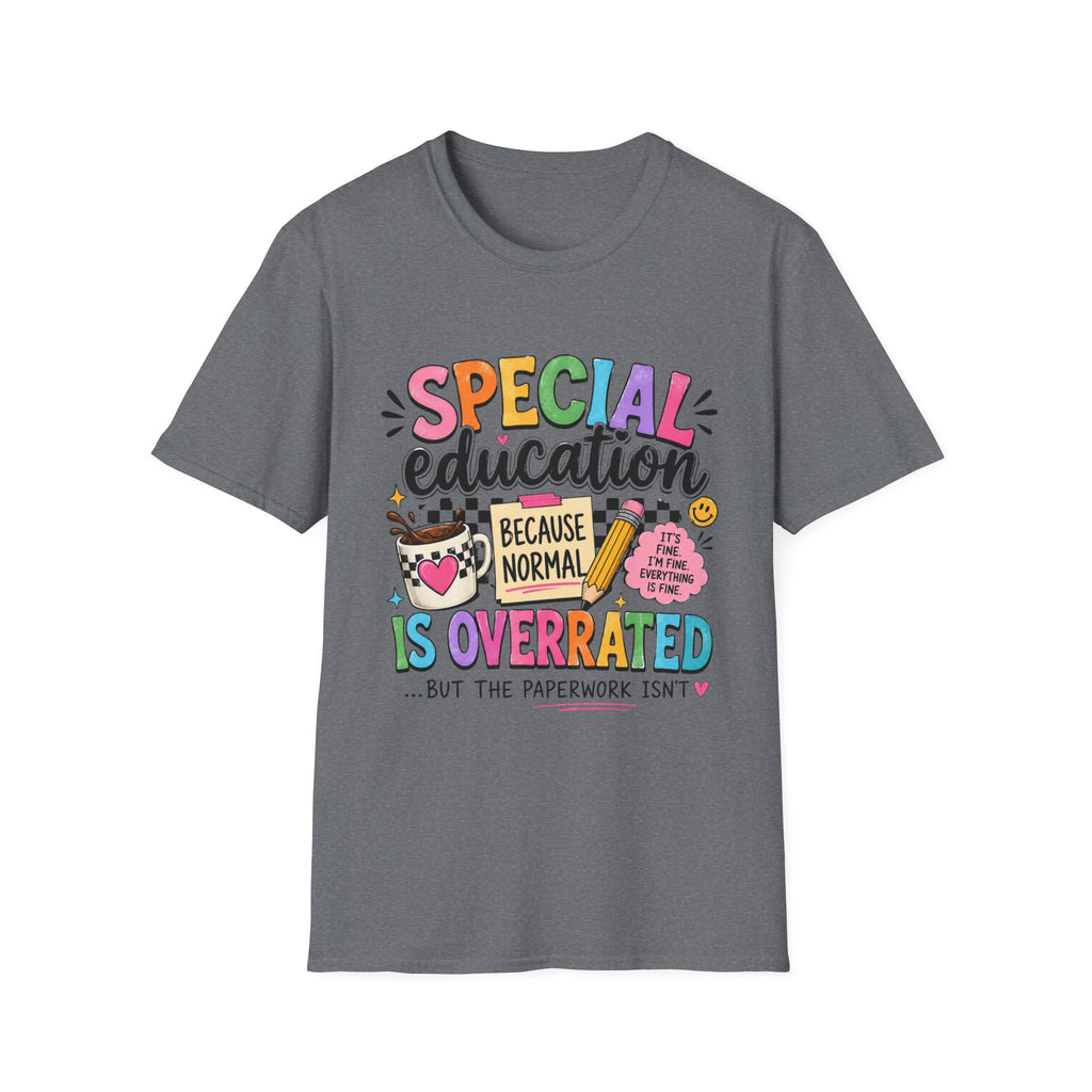 Special Education T-Shirt — "Special Education Because Normal Is Overrated" Colorful Teacher Tee