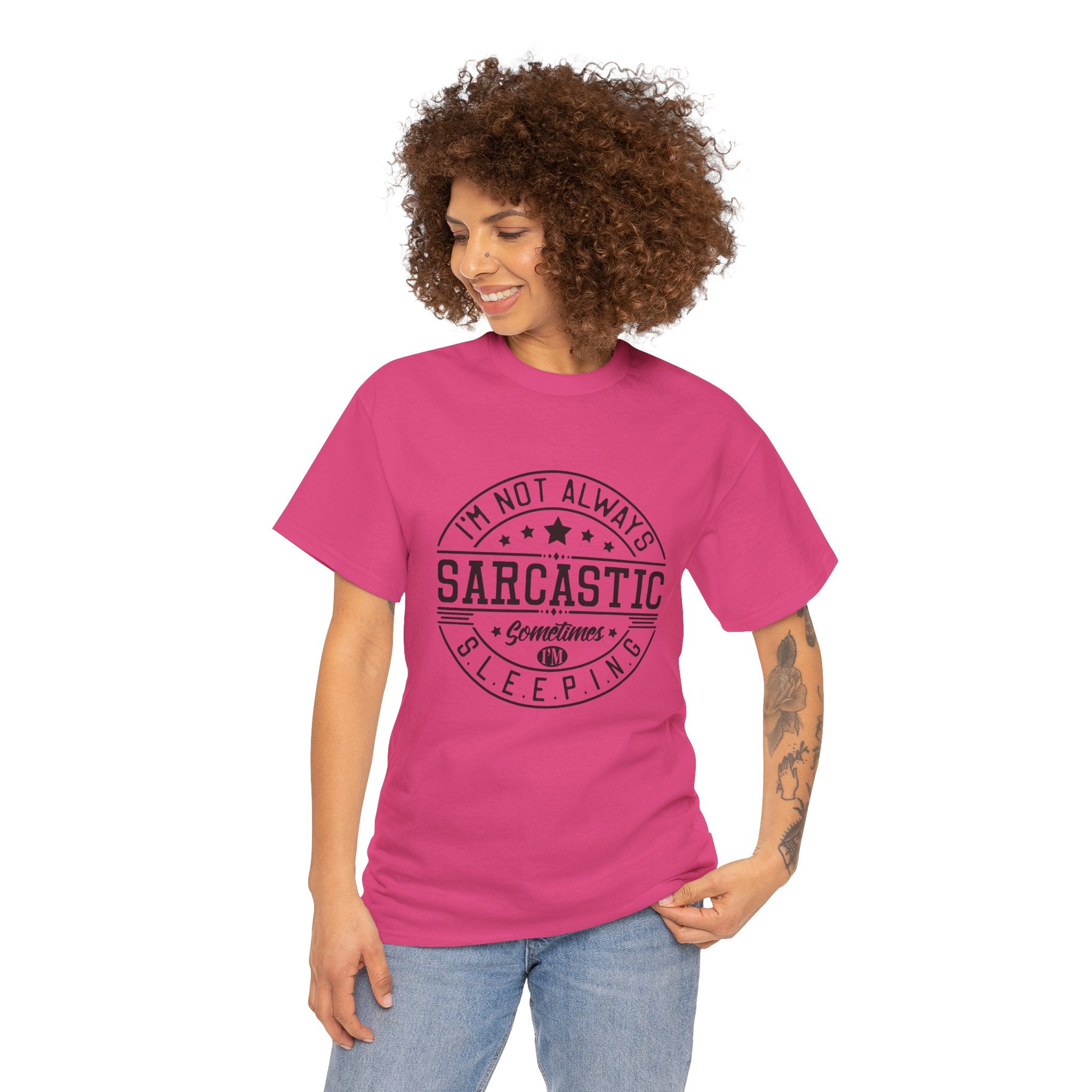 Sarcastic Tee — "I'm Not Always Sarcastic... Sometimes I'm Sleeping" Graphic T-Shirt