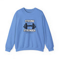 Strong Today Stronger Tomorrow Crewneck Sweatshirt