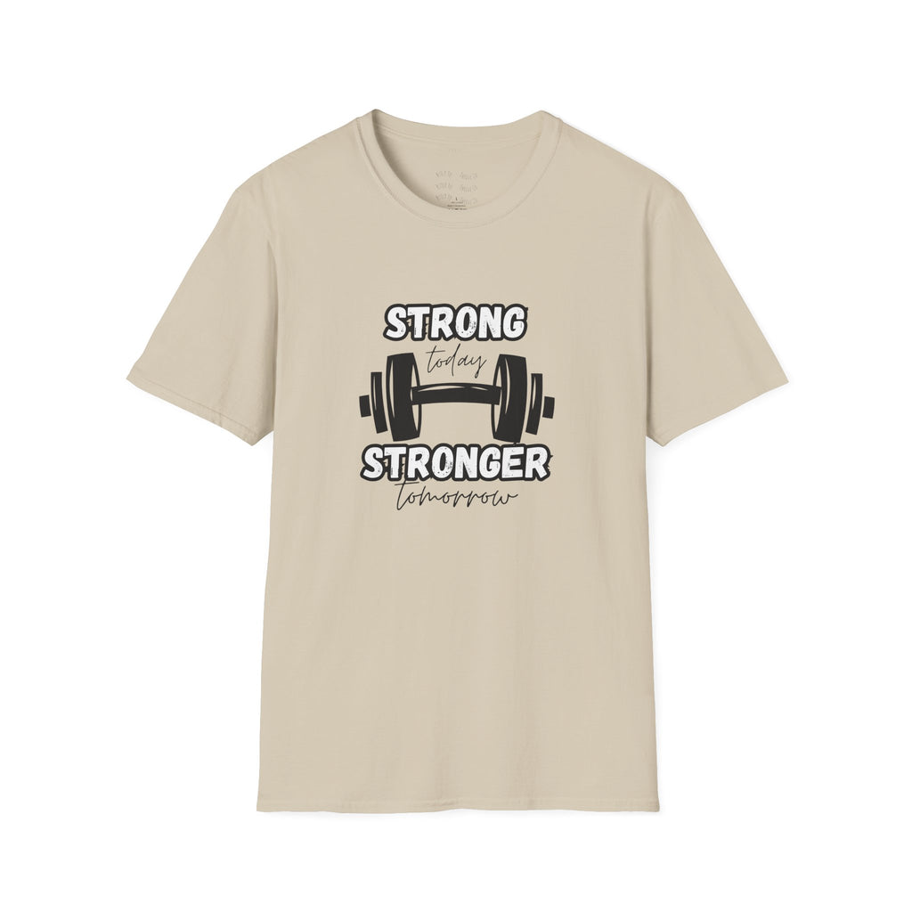 Strong Today Stronger Tomorrow T-Shirt