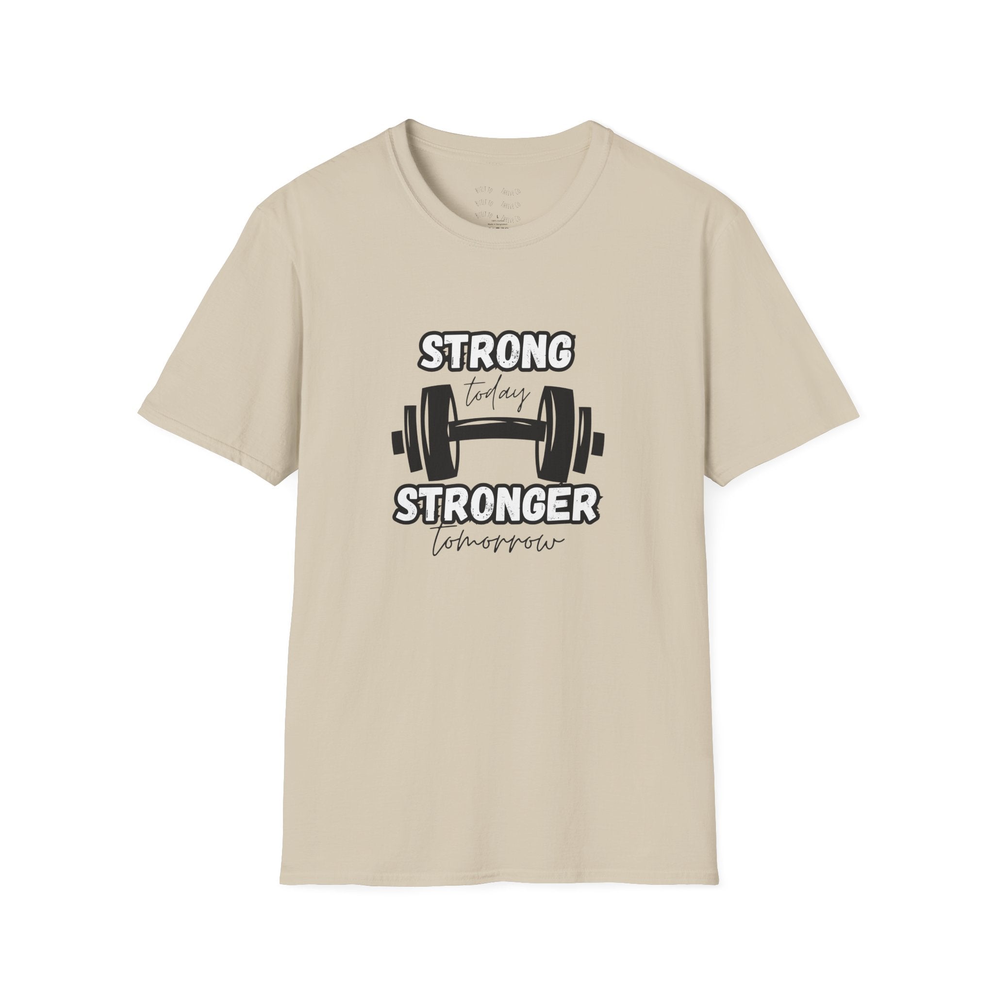 Strong Today Stronger Tomorrow T-Shirt