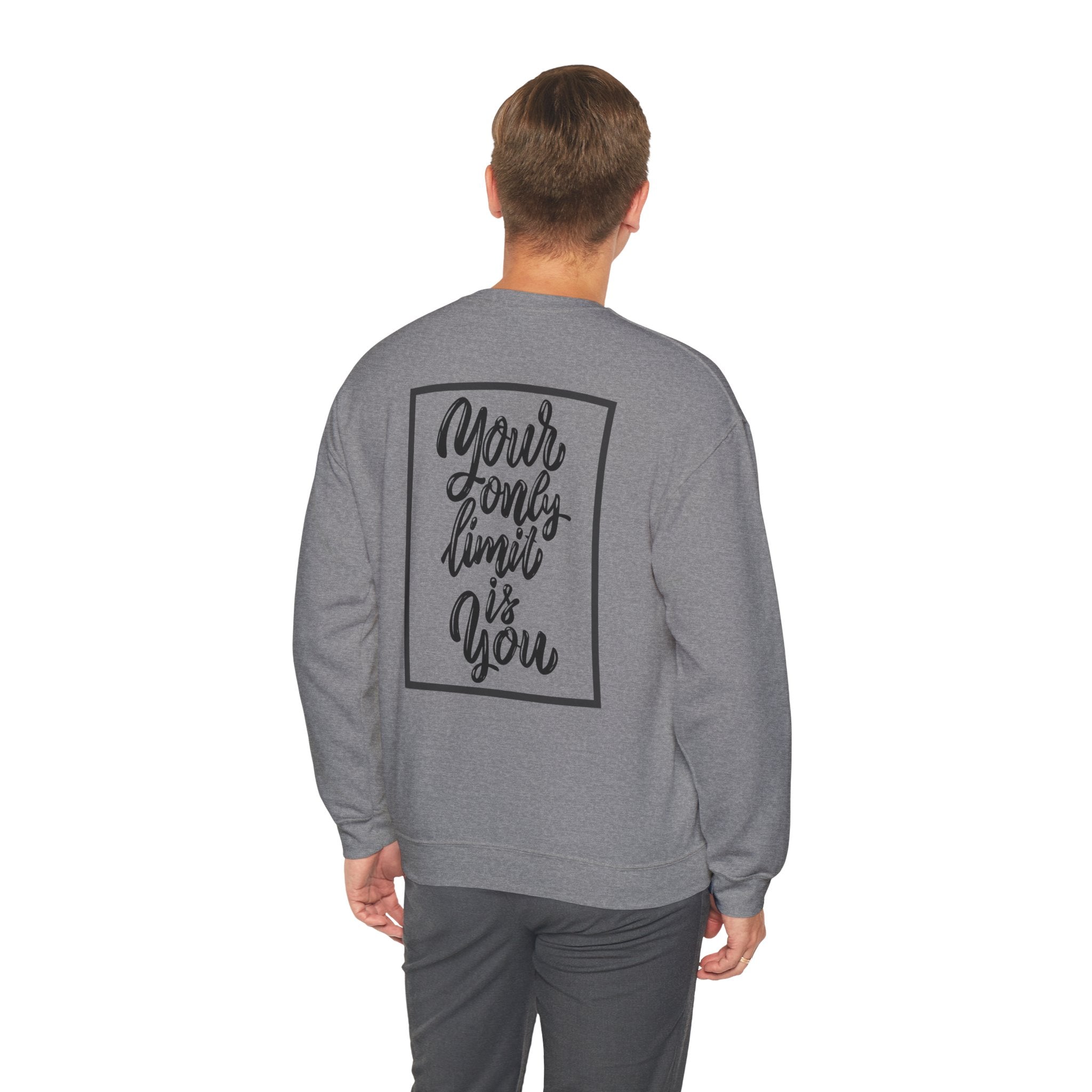 Inspirational Crewneck Sweatshirt — "Your Only Limit Is You" Motivational Sweatshirt
