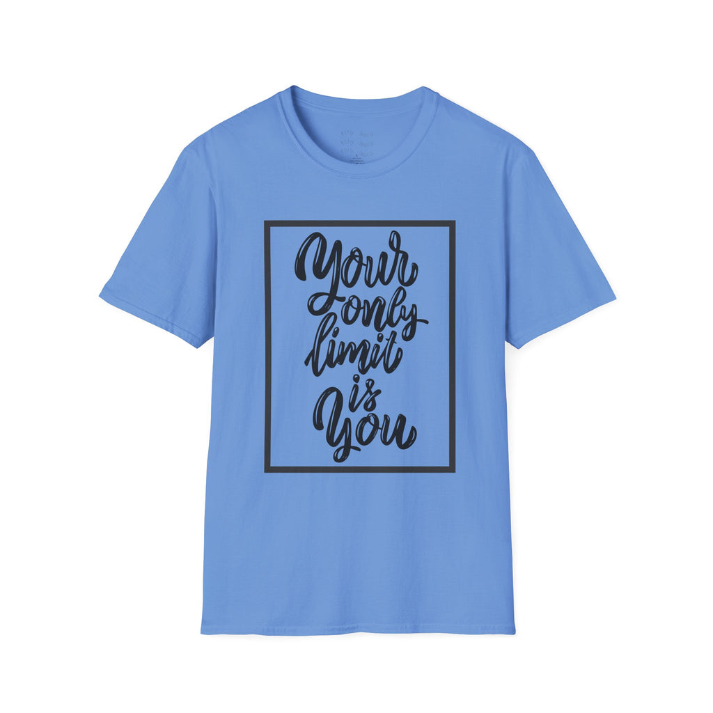 Your Only Limit Is You T-Shirt — Inspirational Quote Tee
