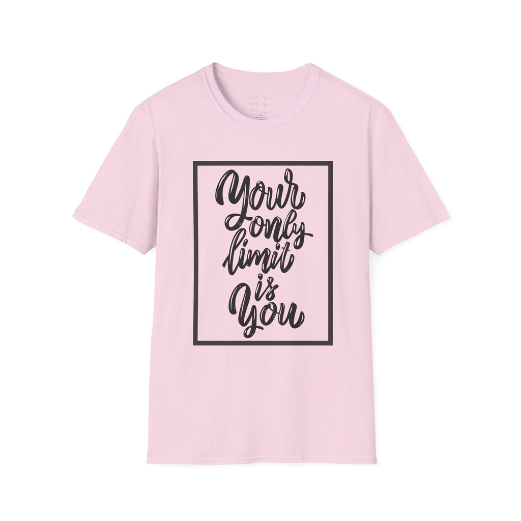 Your Only Limit Is You T-Shirt — Inspirational Quote Tee