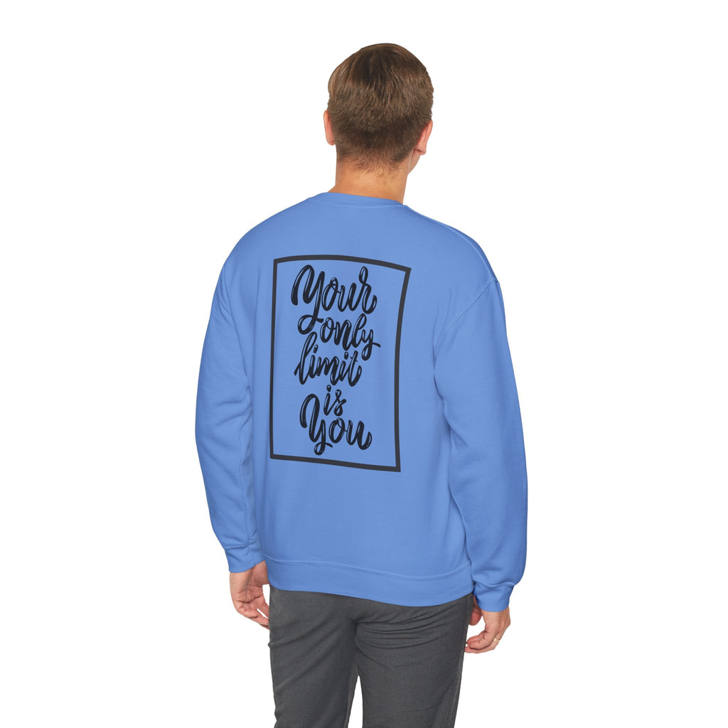 Inspirational Crewneck Sweatshirt — "Your Only Limit Is You" Motivational Sweatshirt