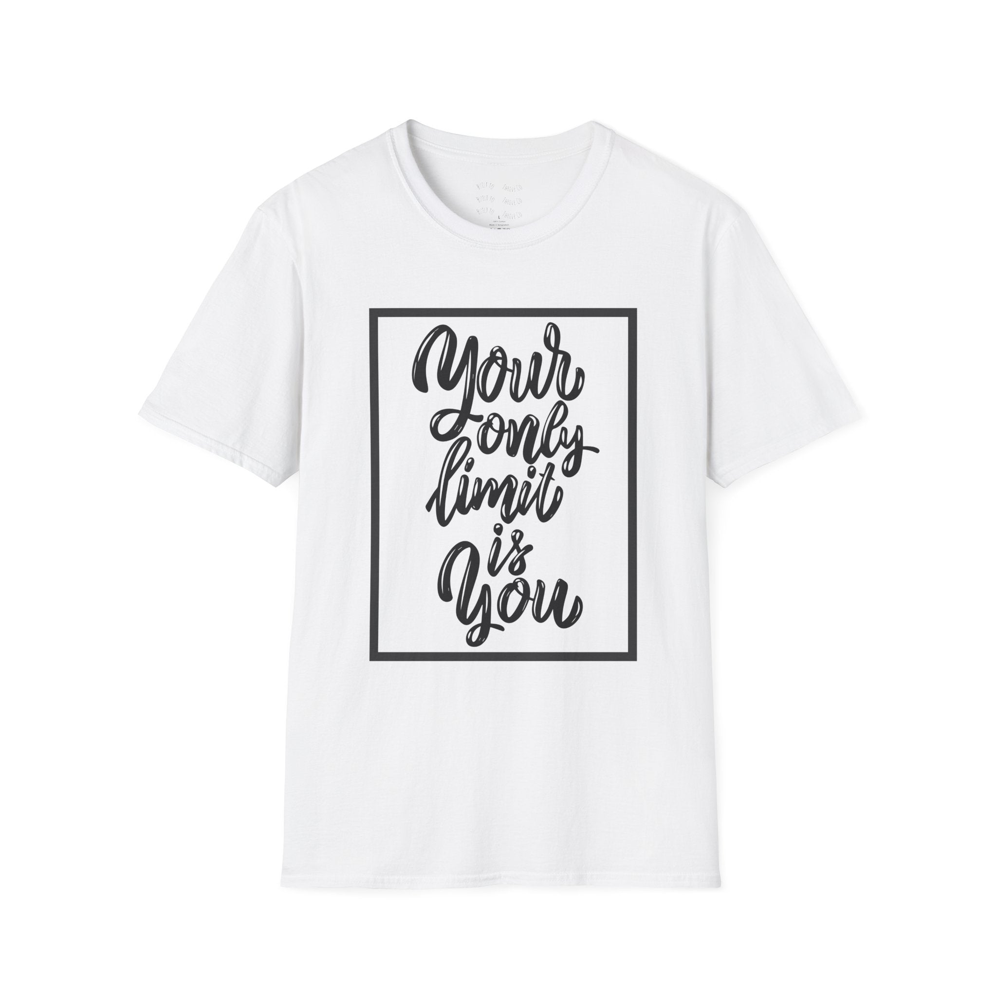 Your Only Limit Is You T-Shirt — Inspirational Quote Tee