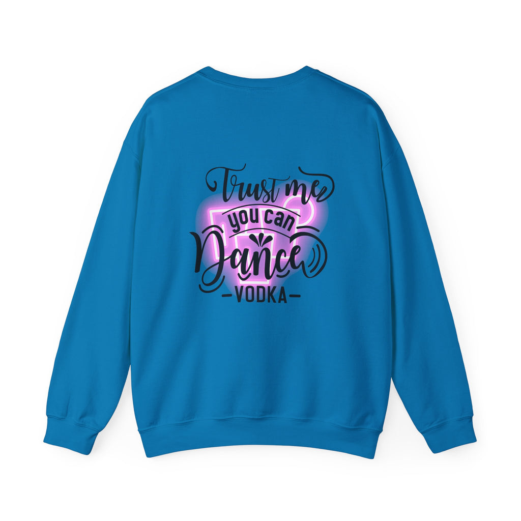 Crewneck Sweatshirt — "Trust Me You Can Dance" Vodka Graphic
