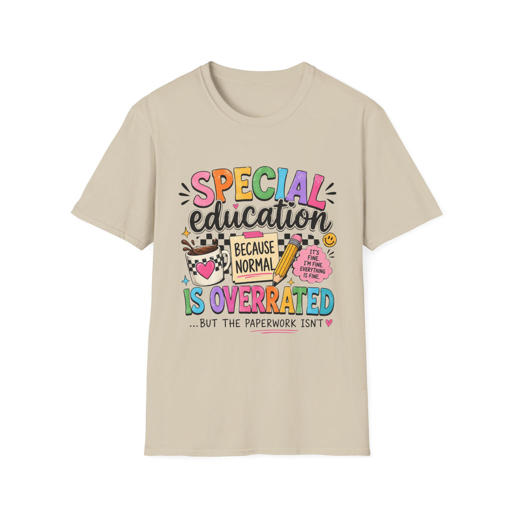 Special Education T-Shirt — "Special Education Because Normal Is Overrated" Colorful Teacher Tee