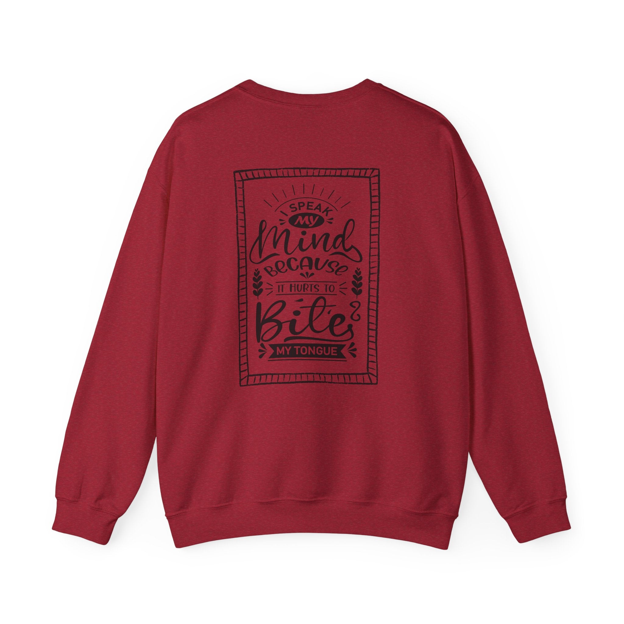 Crewneck Sweatshirt – 'I Speak My Mind Because It Hurts To Bite My Tongue' Graphic