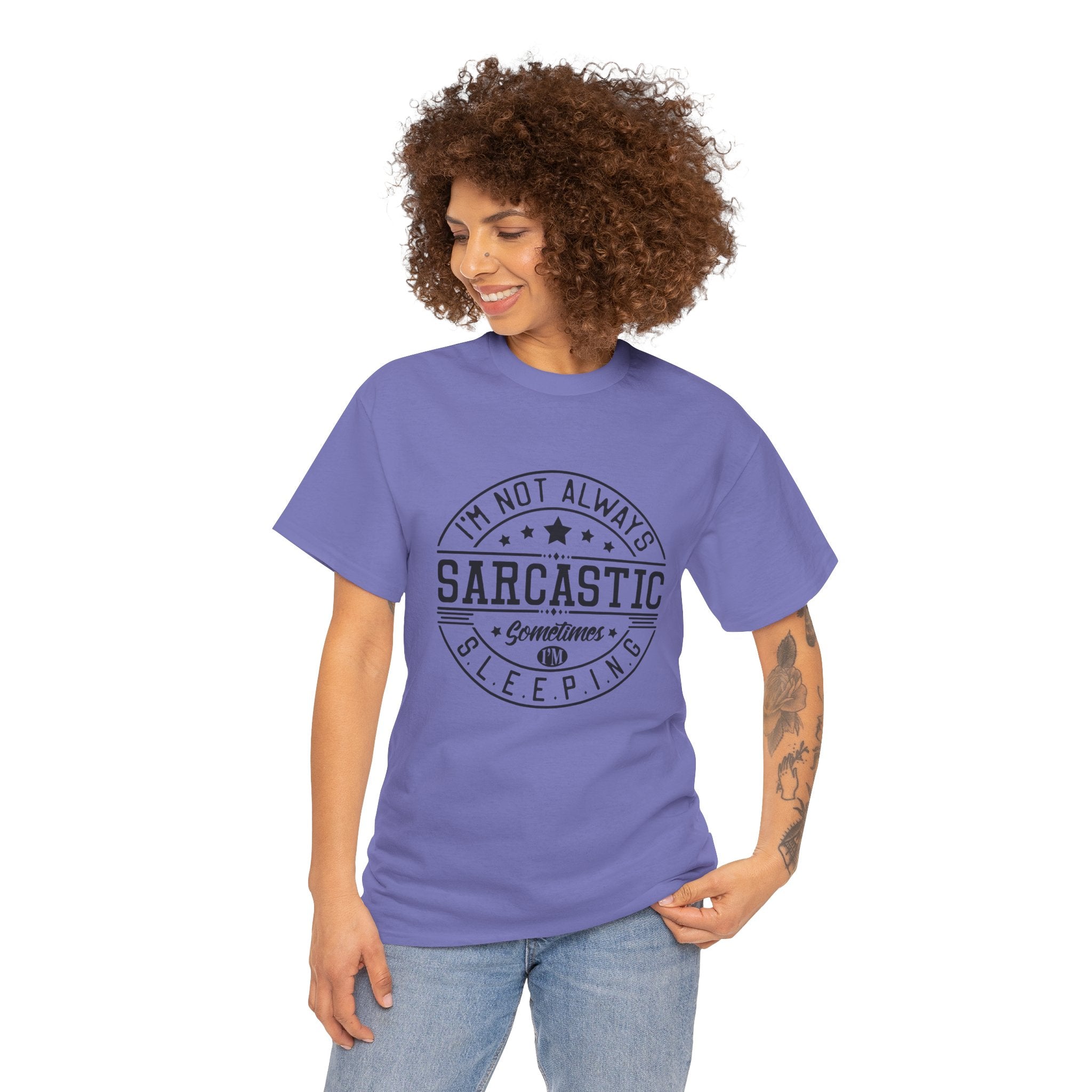 Sarcastic Tee — "I'm Not Always Sarcastic... Sometimes I'm Sleeping" Graphic T-Shirt