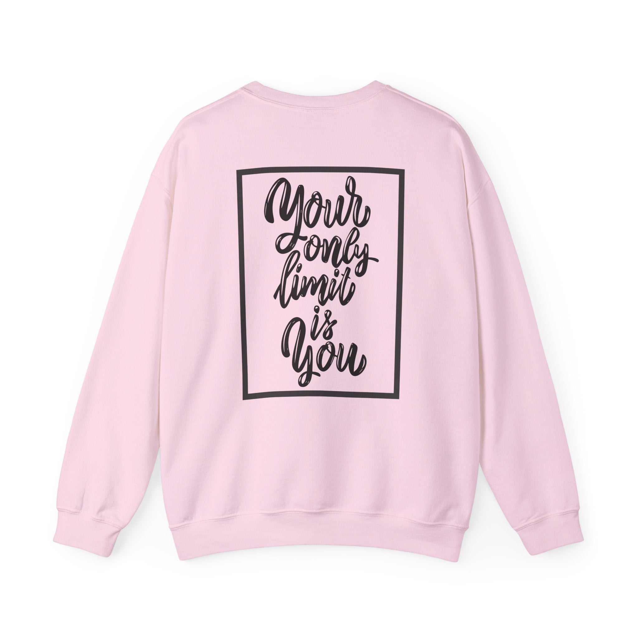 Inspirational Crewneck Sweatshirt — "Your Only Limit Is You" Motivational Sweatshirt