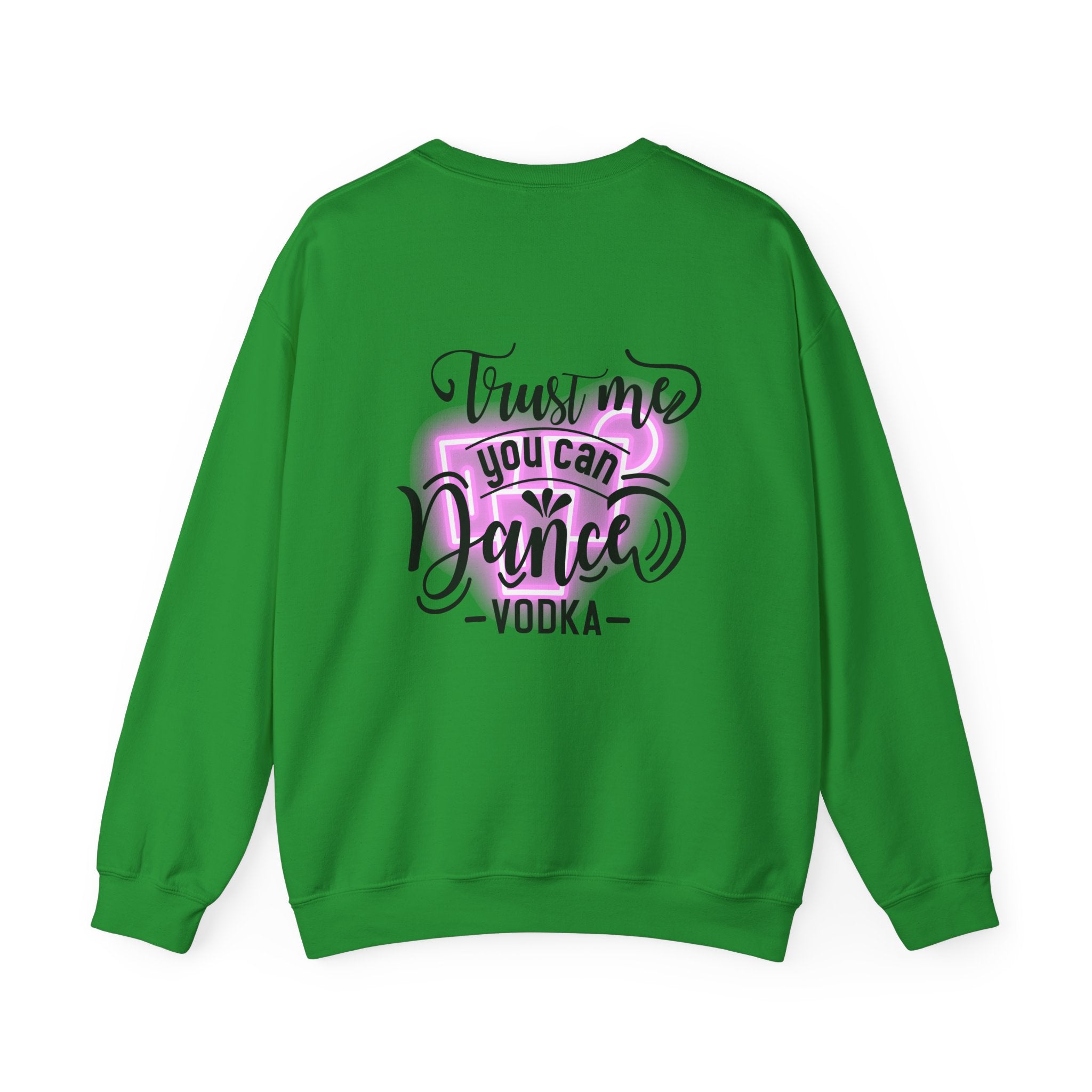 Crewneck Sweatshirt — "Trust Me You Can Dance" Vodka Graphic