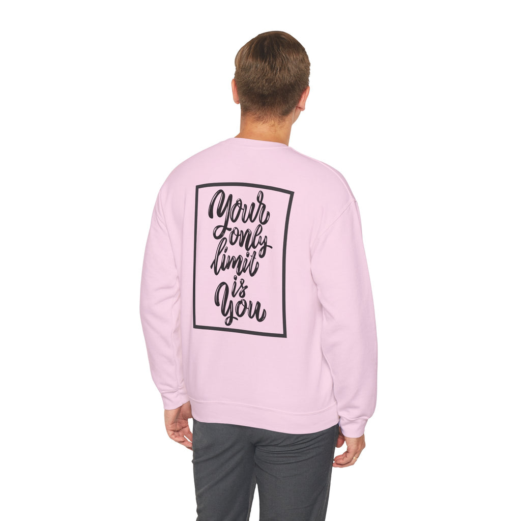 Inspirational Crewneck Sweatshirt — "Your Only Limit Is You" Motivational Sweatshirt