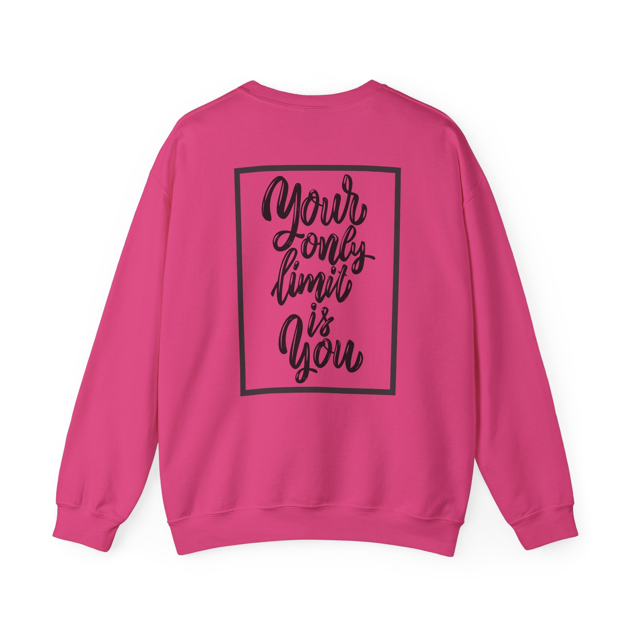 Inspirational Crewneck Sweatshirt — "Your Only Limit Is You" Motivational Sweatshirt