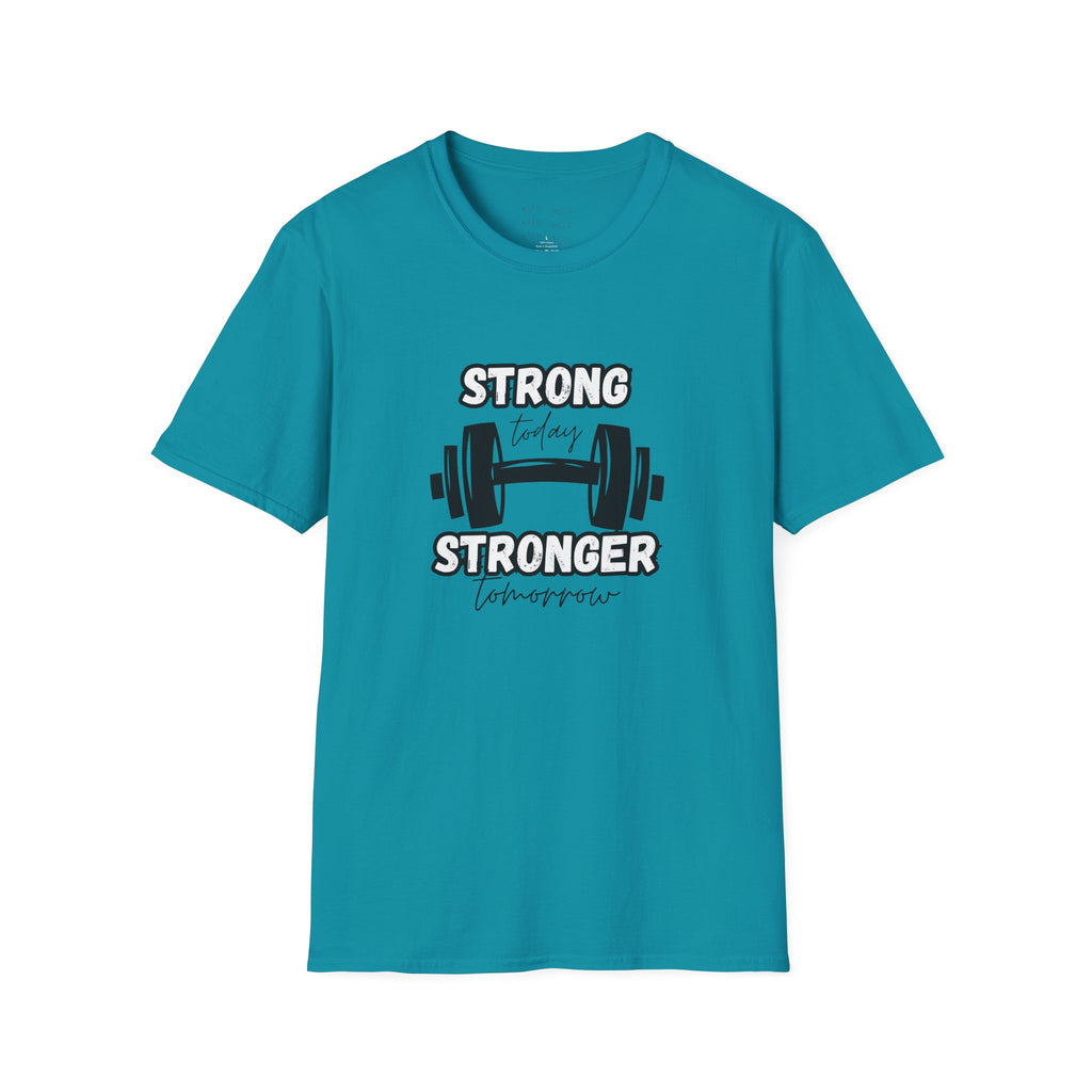 Strong Today Stronger Tomorrow T-Shirt