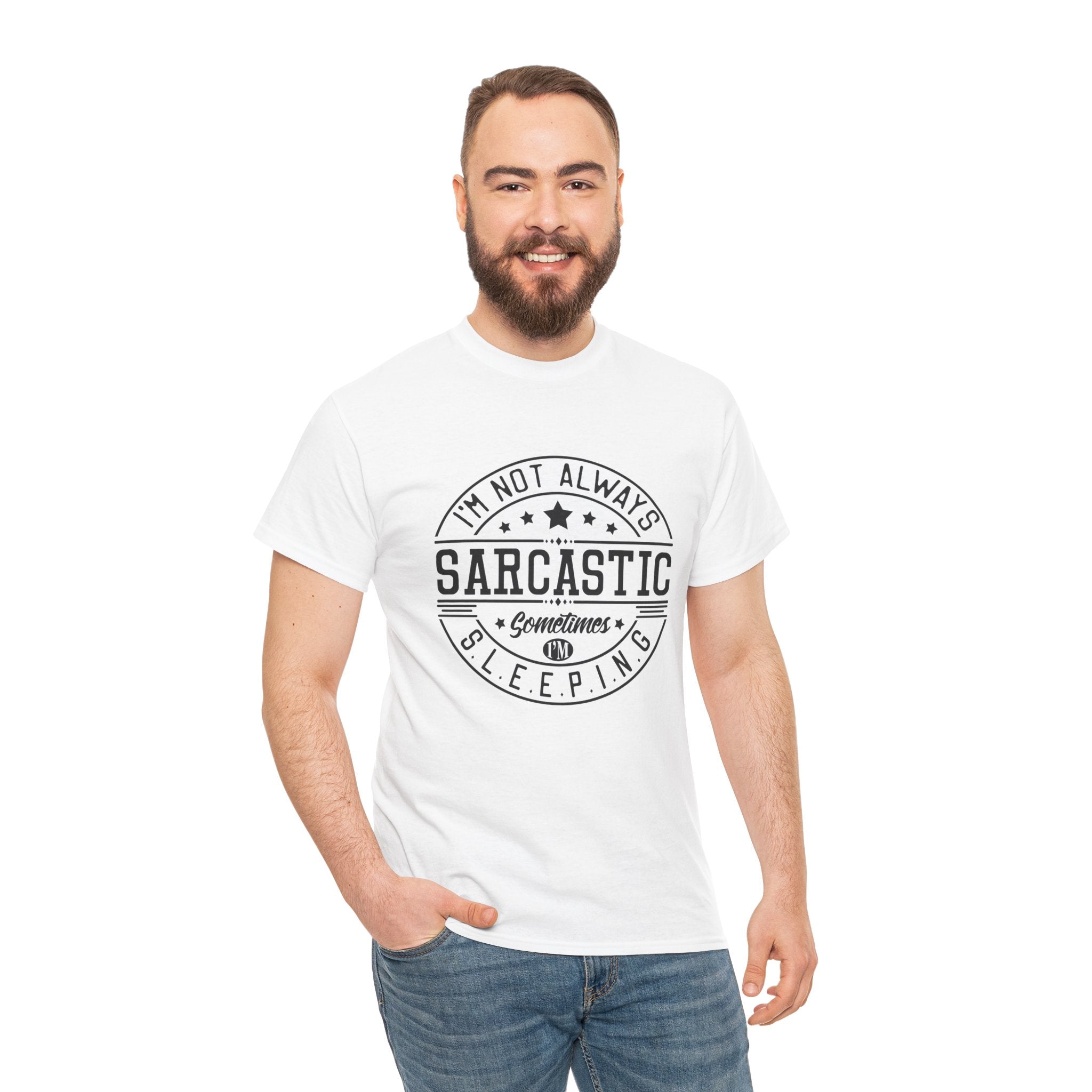 Sarcastic Tee — "I'm Not Always Sarcastic... Sometimes I'm Sleeping" Graphic T-Shirt