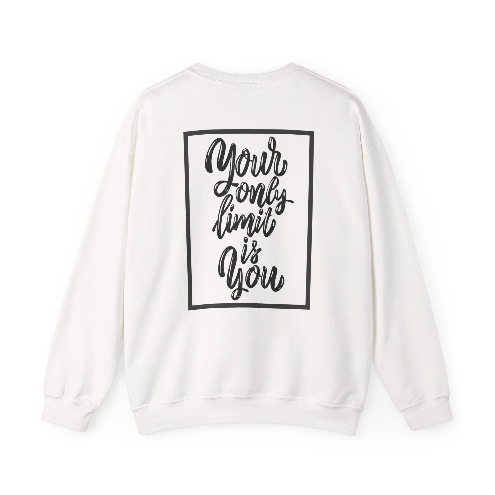 Inspirational Crewneck Sweatshirt — "Your Only Limit Is You" Motivational Sweatshirt