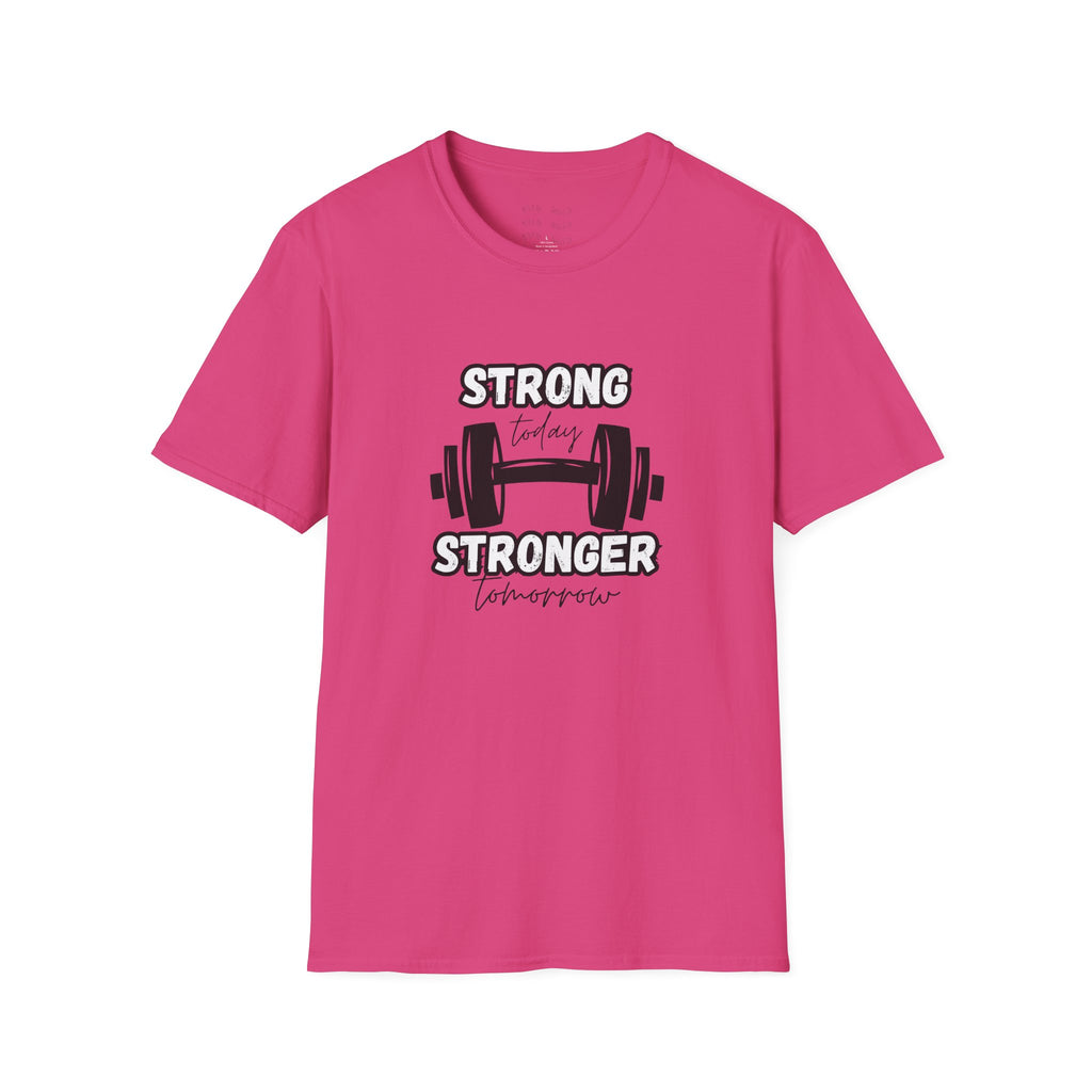 Strong Today Stronger Tomorrow T-Shirt