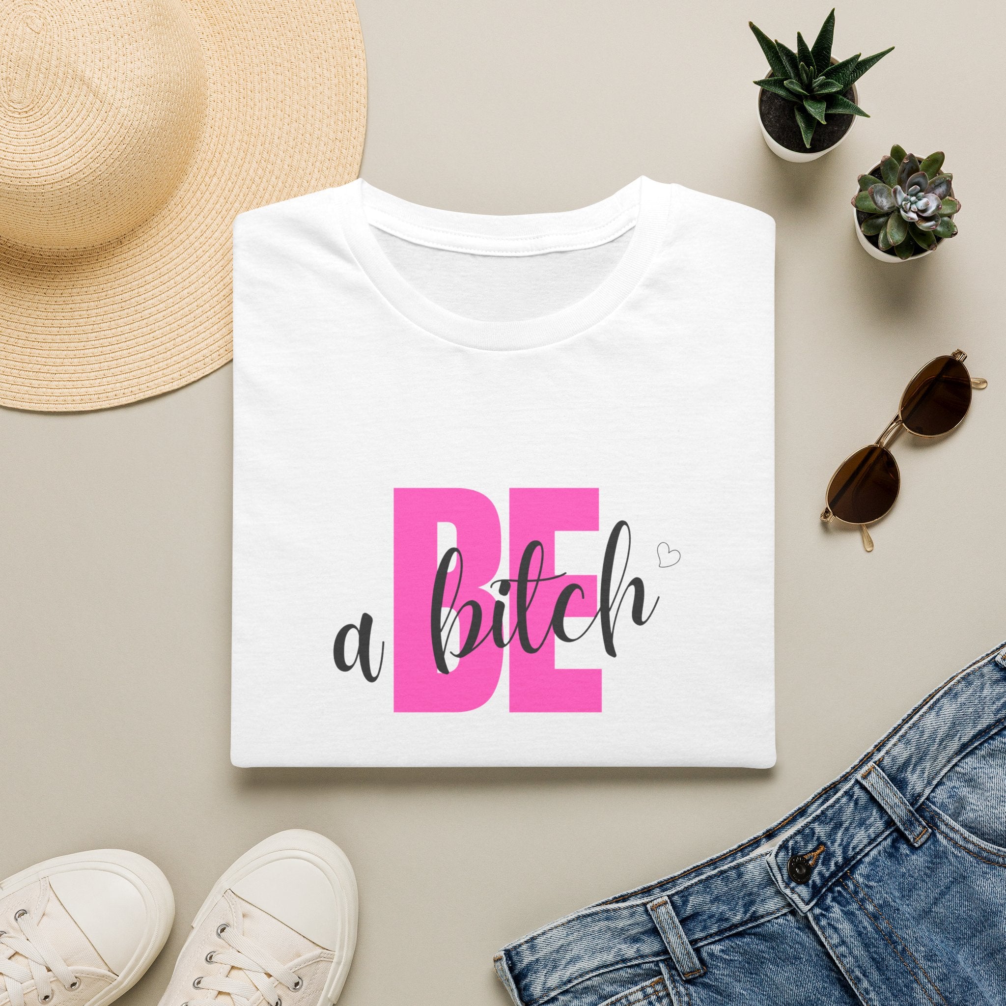 Be a Bitch T-Shirt | Pink Typography, Sassy Feminine Graphic
