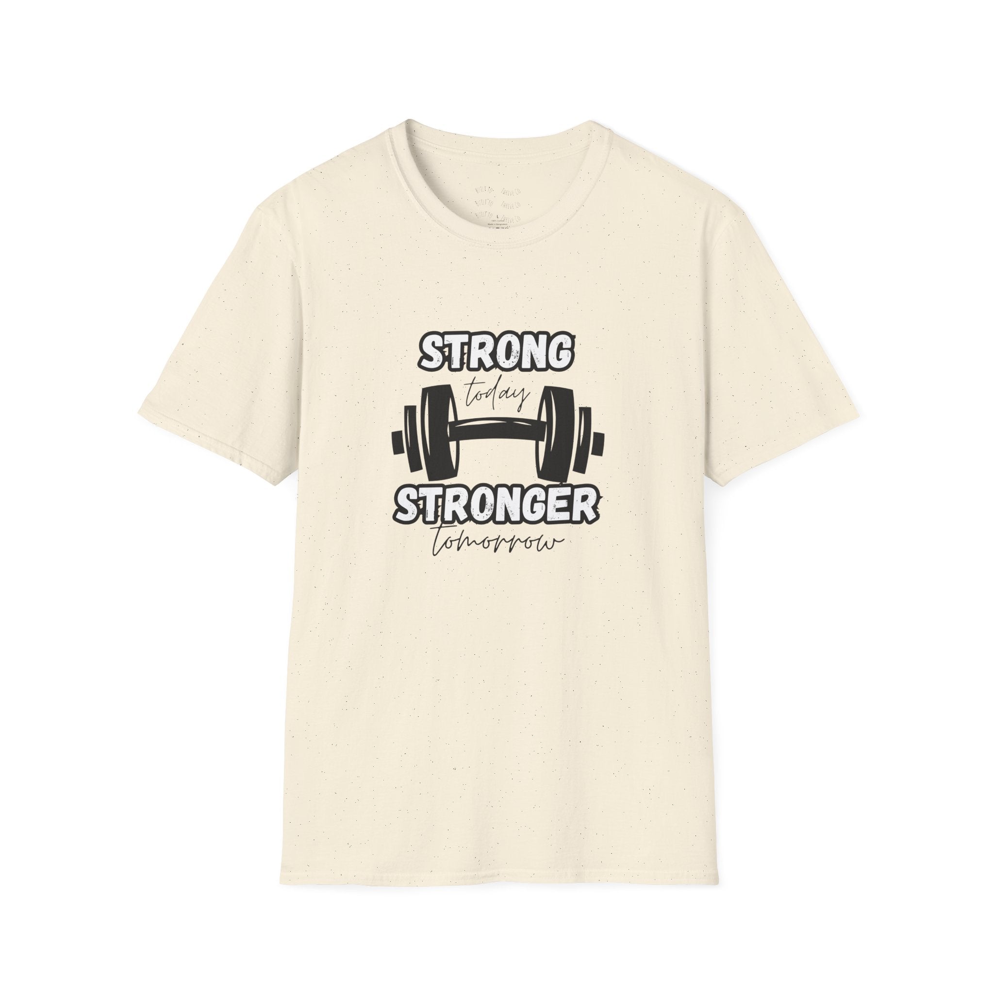 Strong Today Stronger Tomorrow T-Shirt