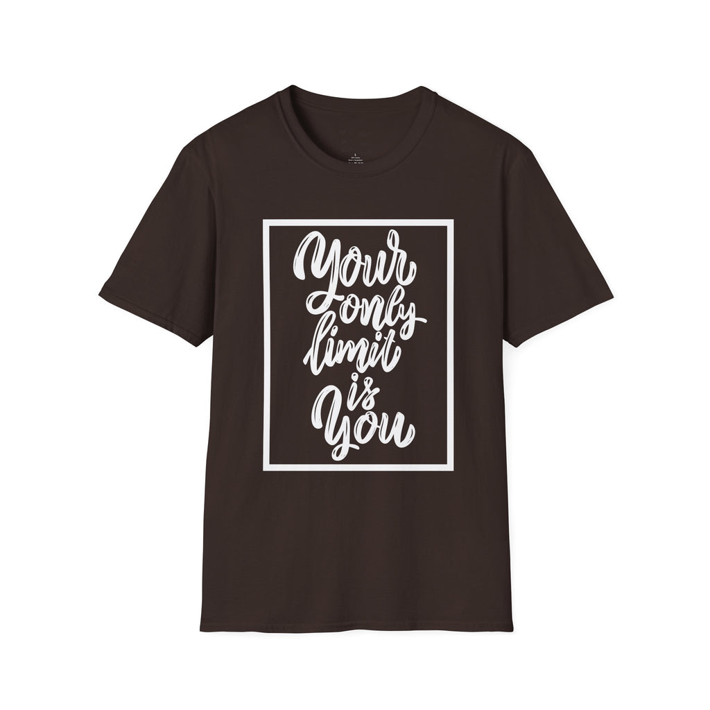 Your Only Limit Is You T-Shirt — Inspirational Quote Tee