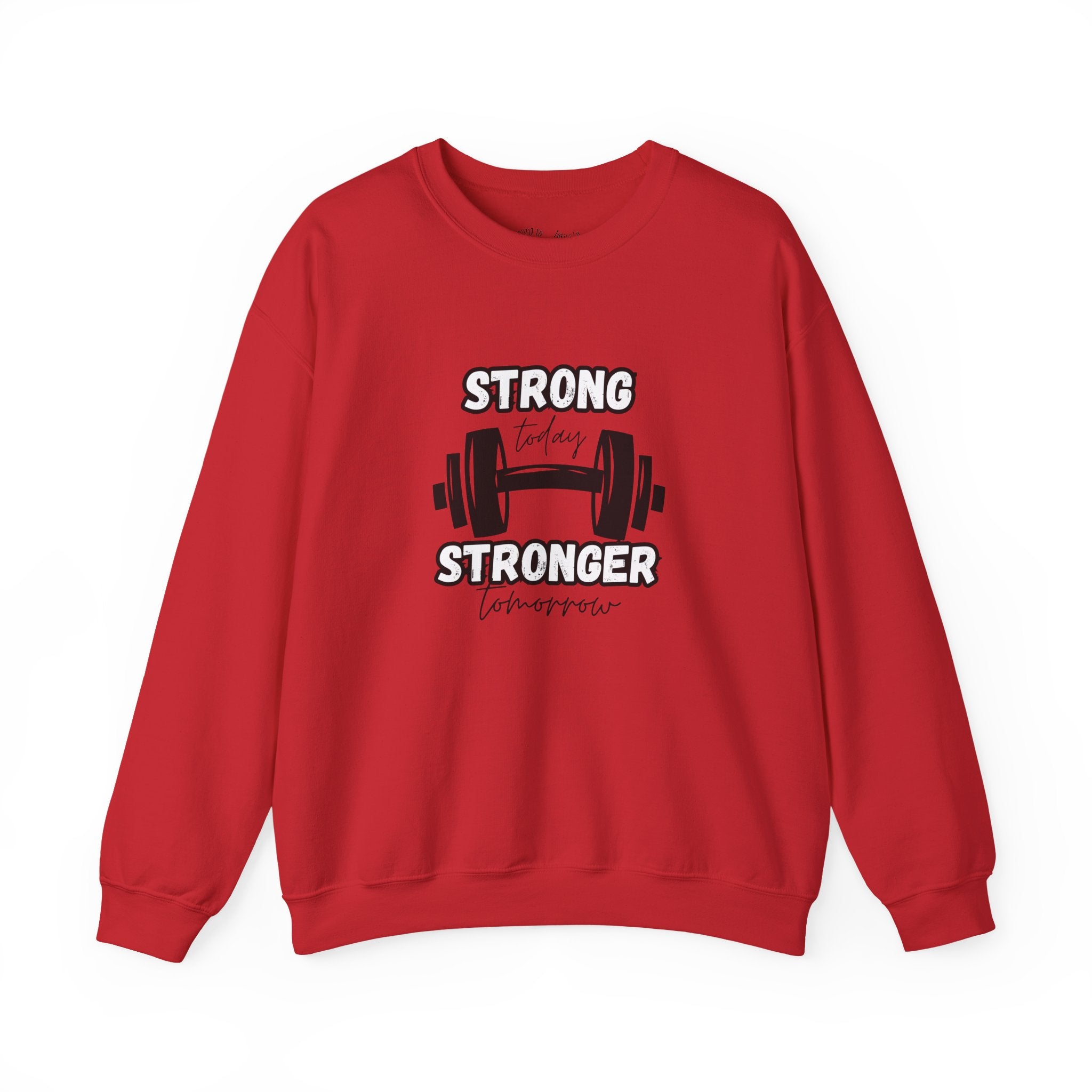 Strong Today Stronger Tomorrow Crewneck Sweatshirt