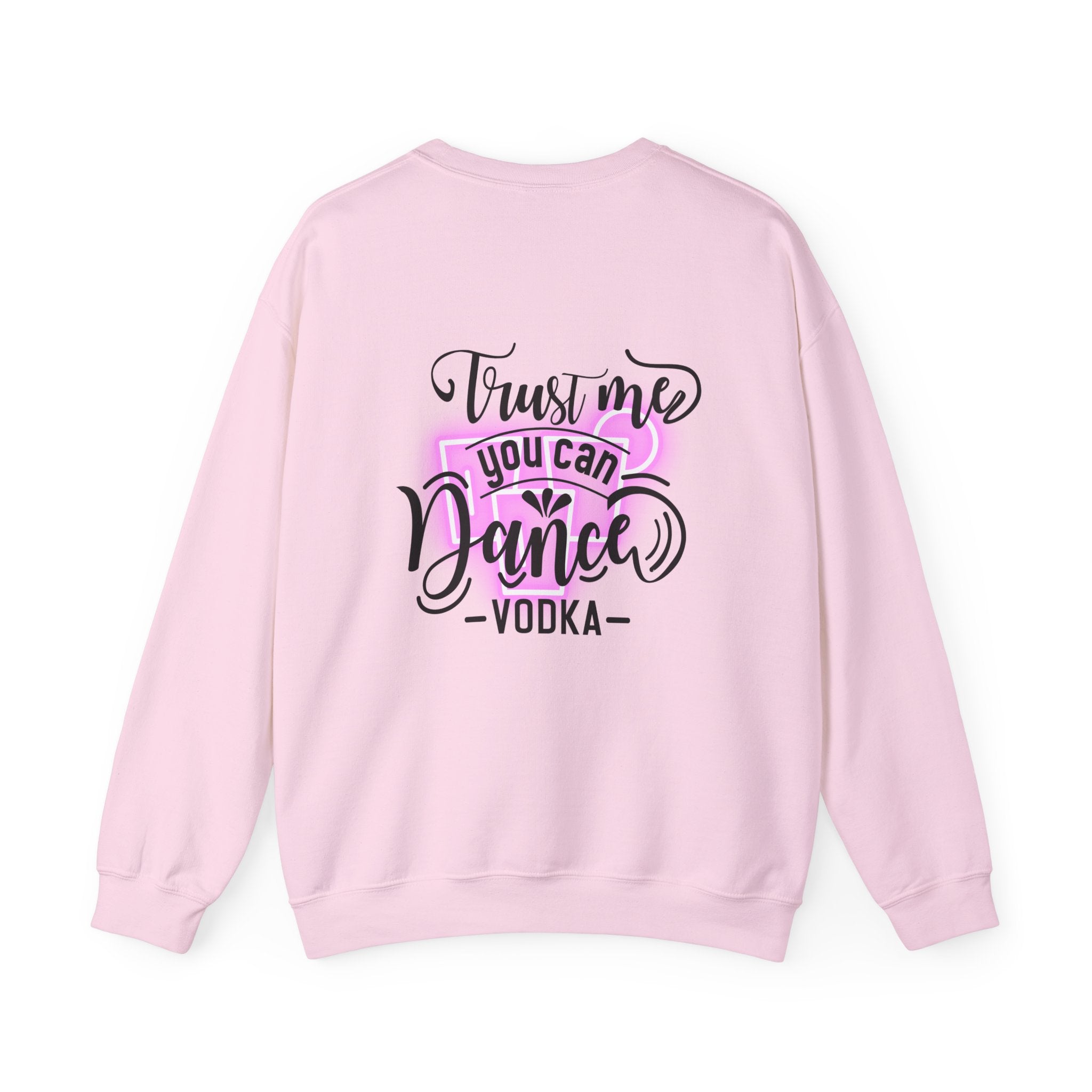 Crewneck Sweatshirt — "Trust Me You Can Dance" Vodka Graphic