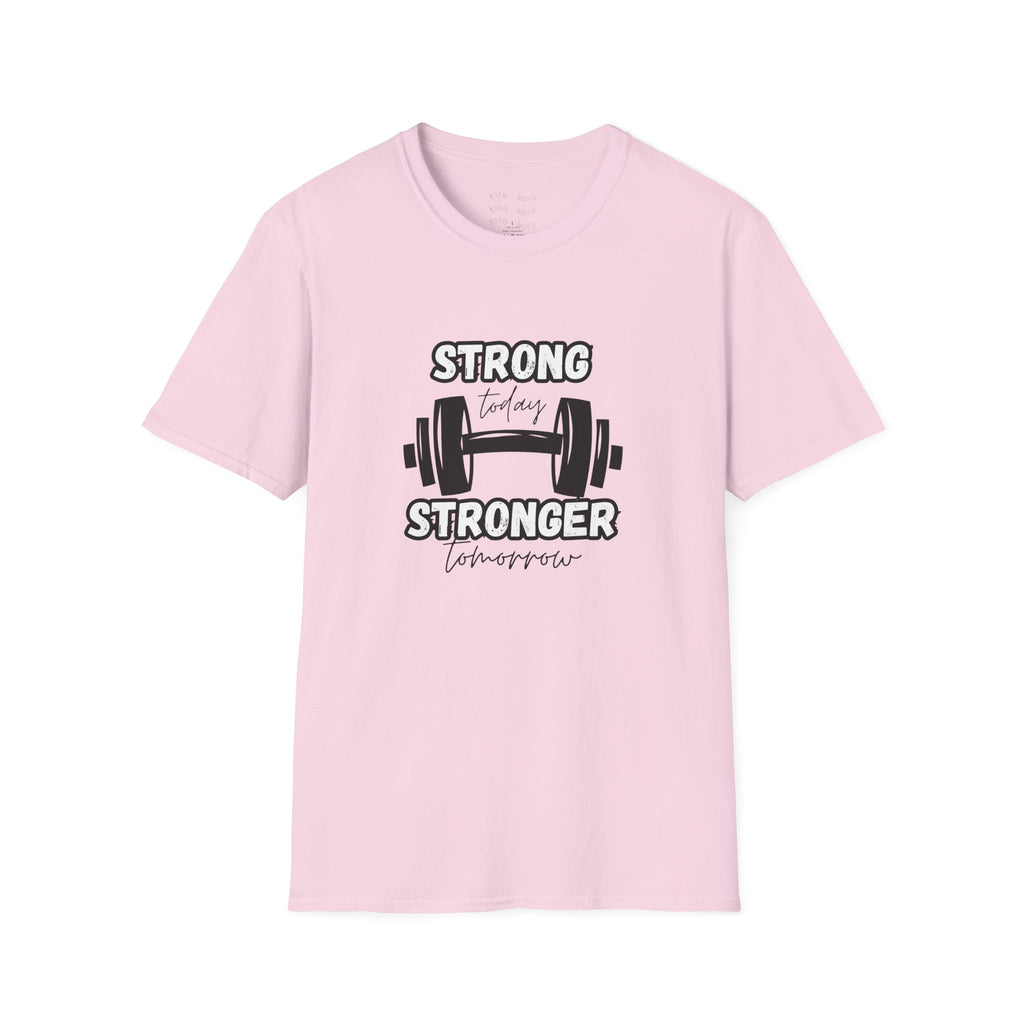 Strong Today Stronger Tomorrow T-Shirt