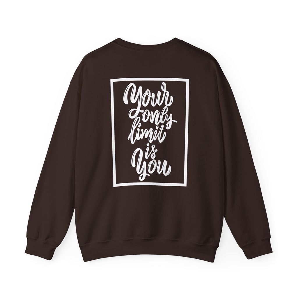 Inspirational Crewneck Sweatshirt — "Your Only Limit Is You" Motivational Sweatshirt