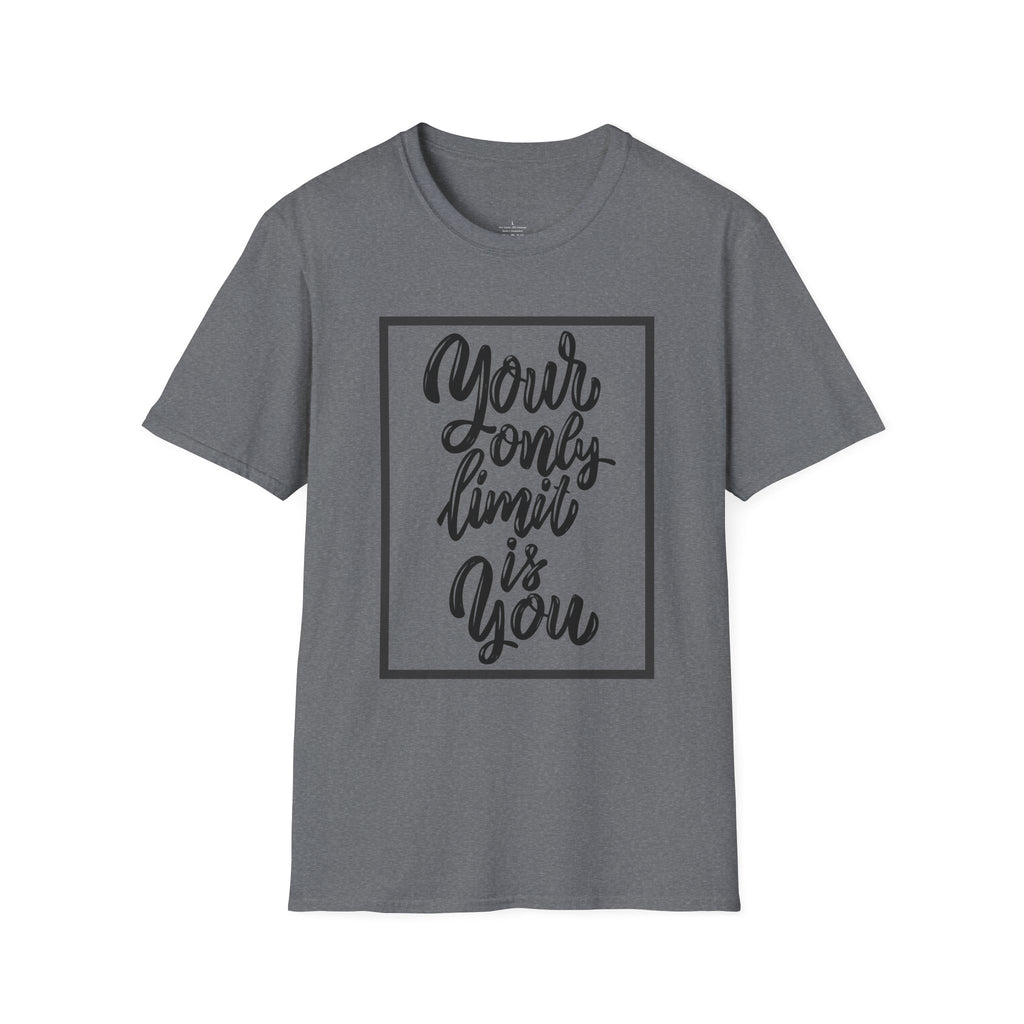 Your Only Limit Is You T-Shirt — Inspirational Quote Tee