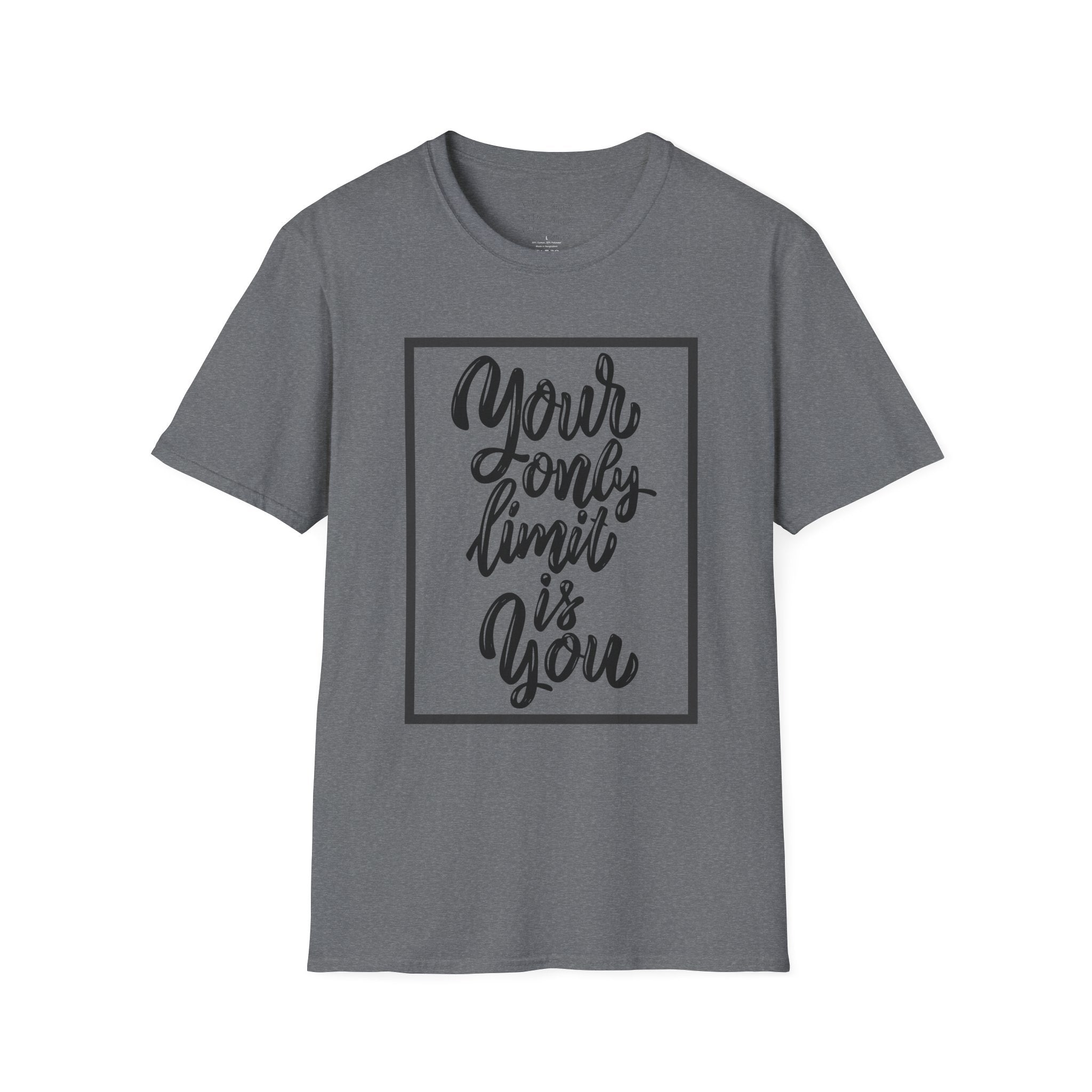 Your Only Limit Is You T-Shirt — Inspirational Quote Tee