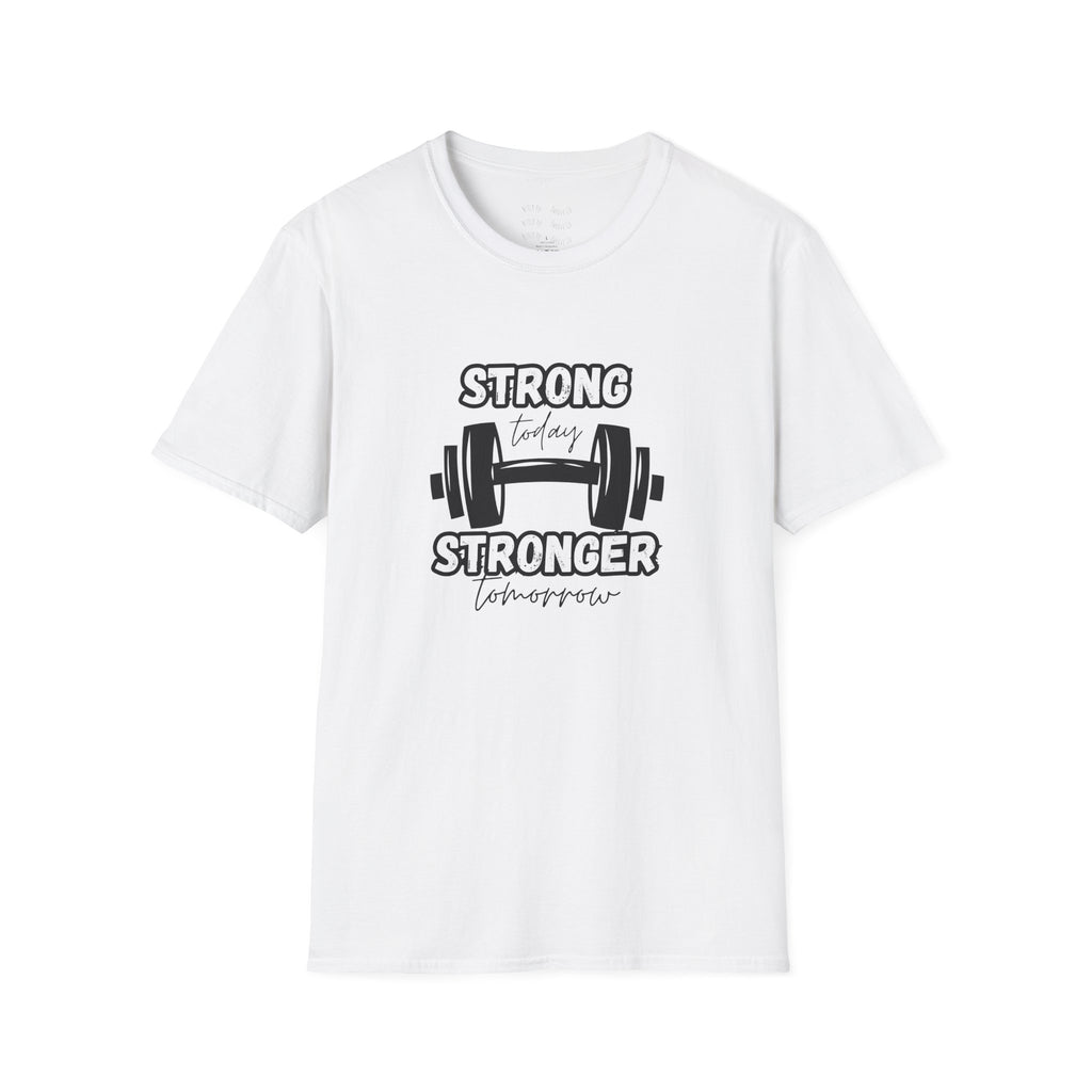 Strong Today Stronger Tomorrow T-Shirt