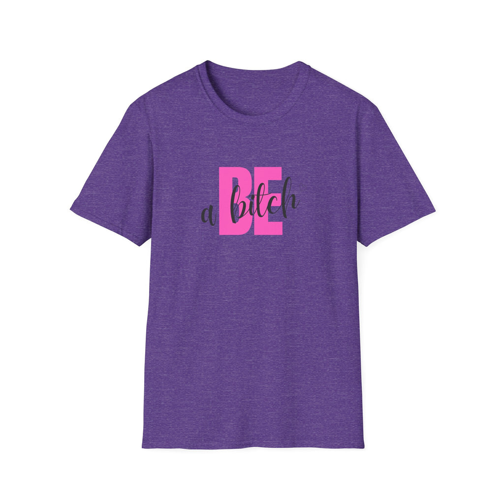 Be a Bitch T-Shirt | Pink Typography, Sassy Feminine Graphic