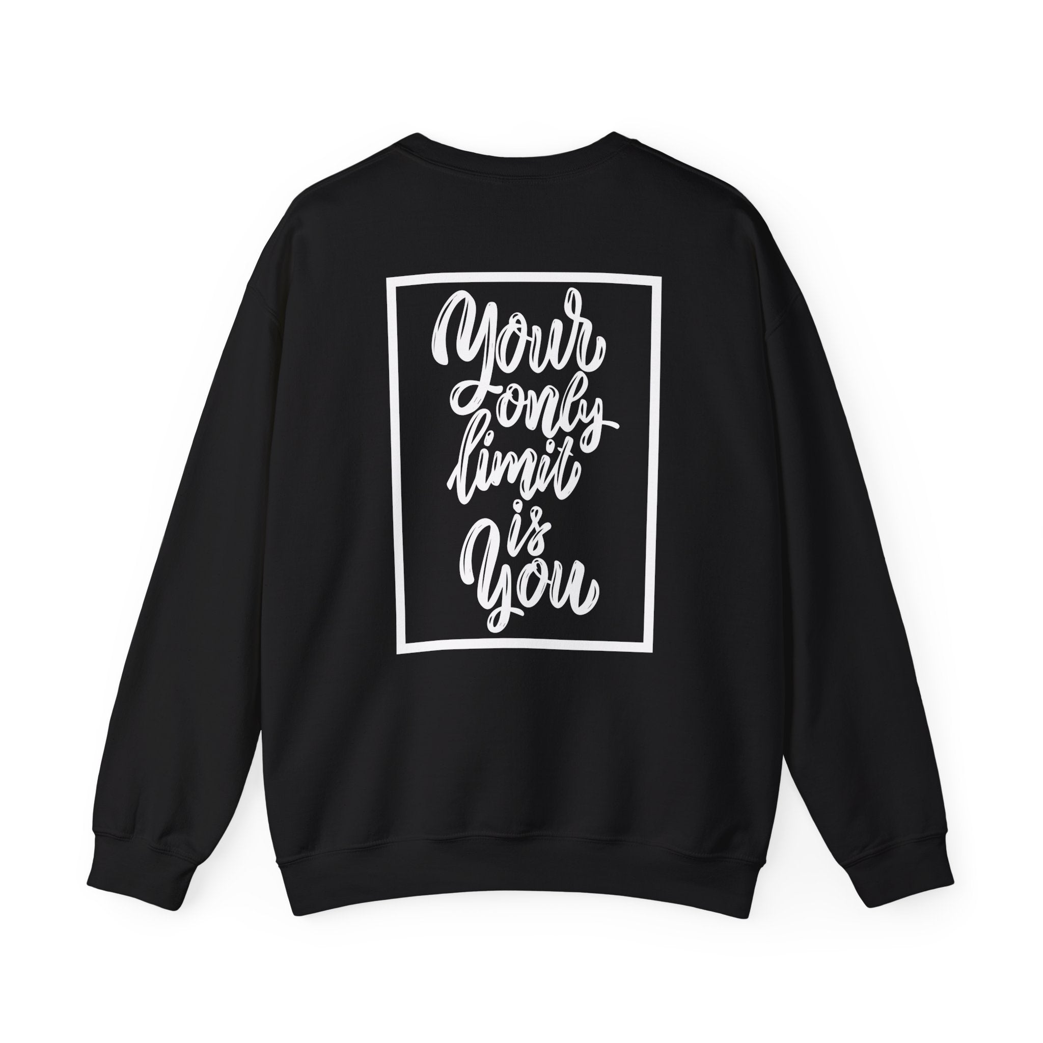 Inspirational Crewneck Sweatshirt — "Your Only Limit Is You" Motivational Sweatshirt