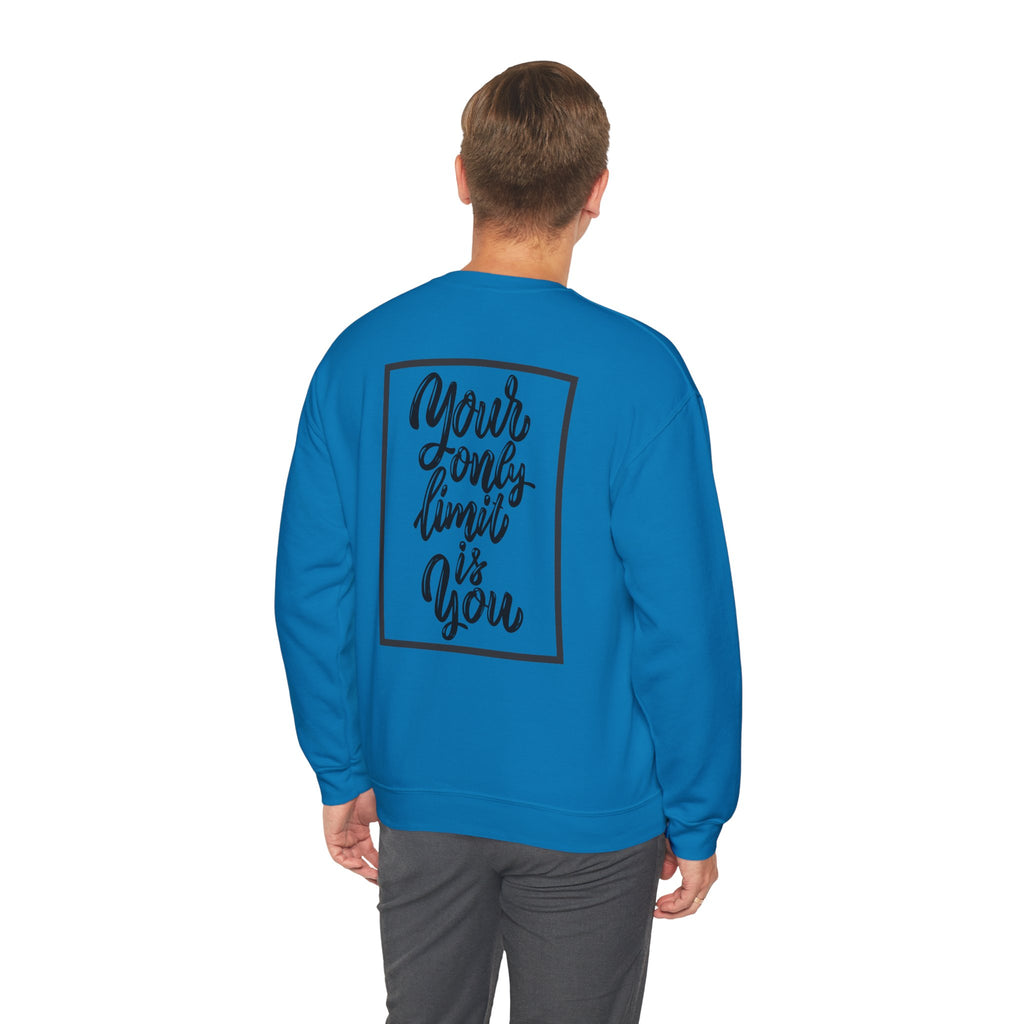 Inspirational Crewneck Sweatshirt — "Your Only Limit Is You" Motivational Sweatshirt