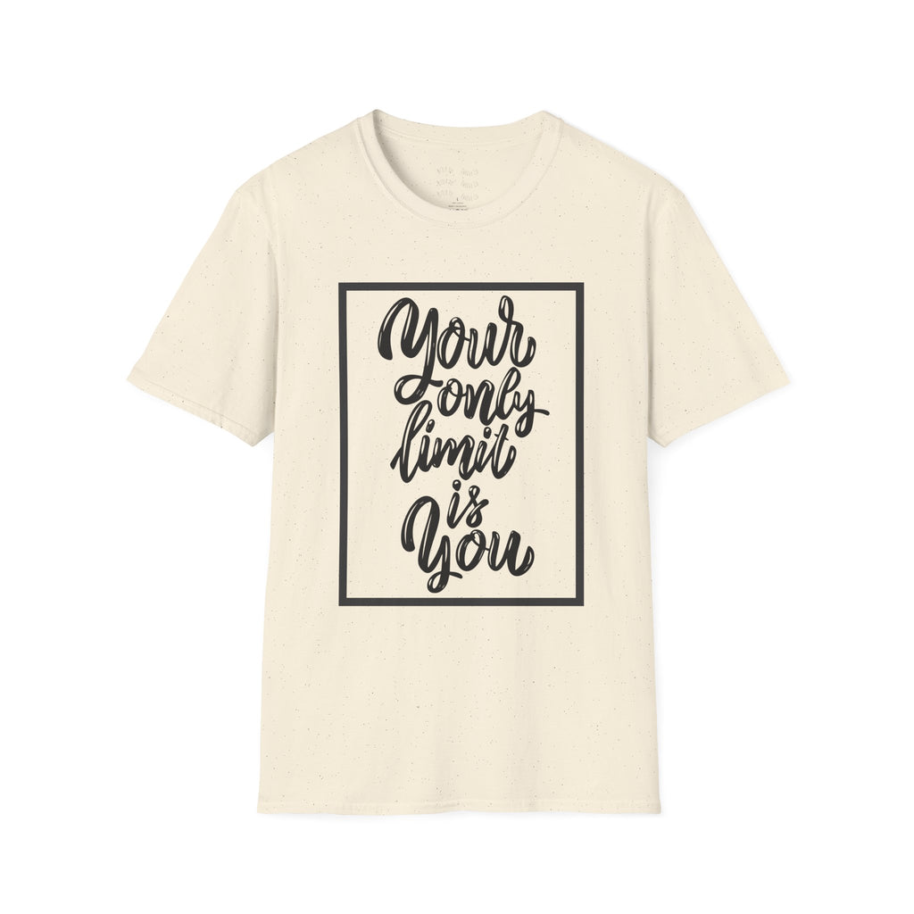 Your Only Limit Is You T-Shirt — Inspirational Quote Tee