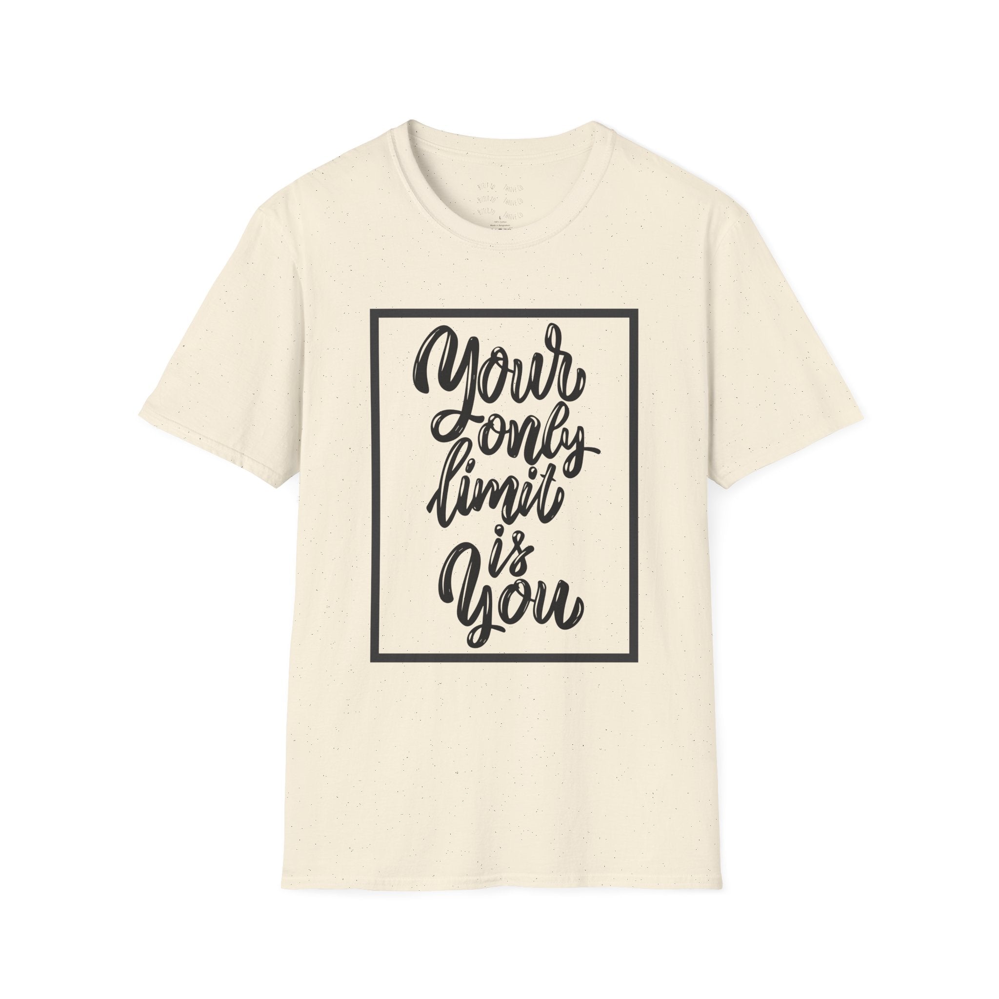 Your Only Limit Is You T-Shirt — Inspirational Quote Tee