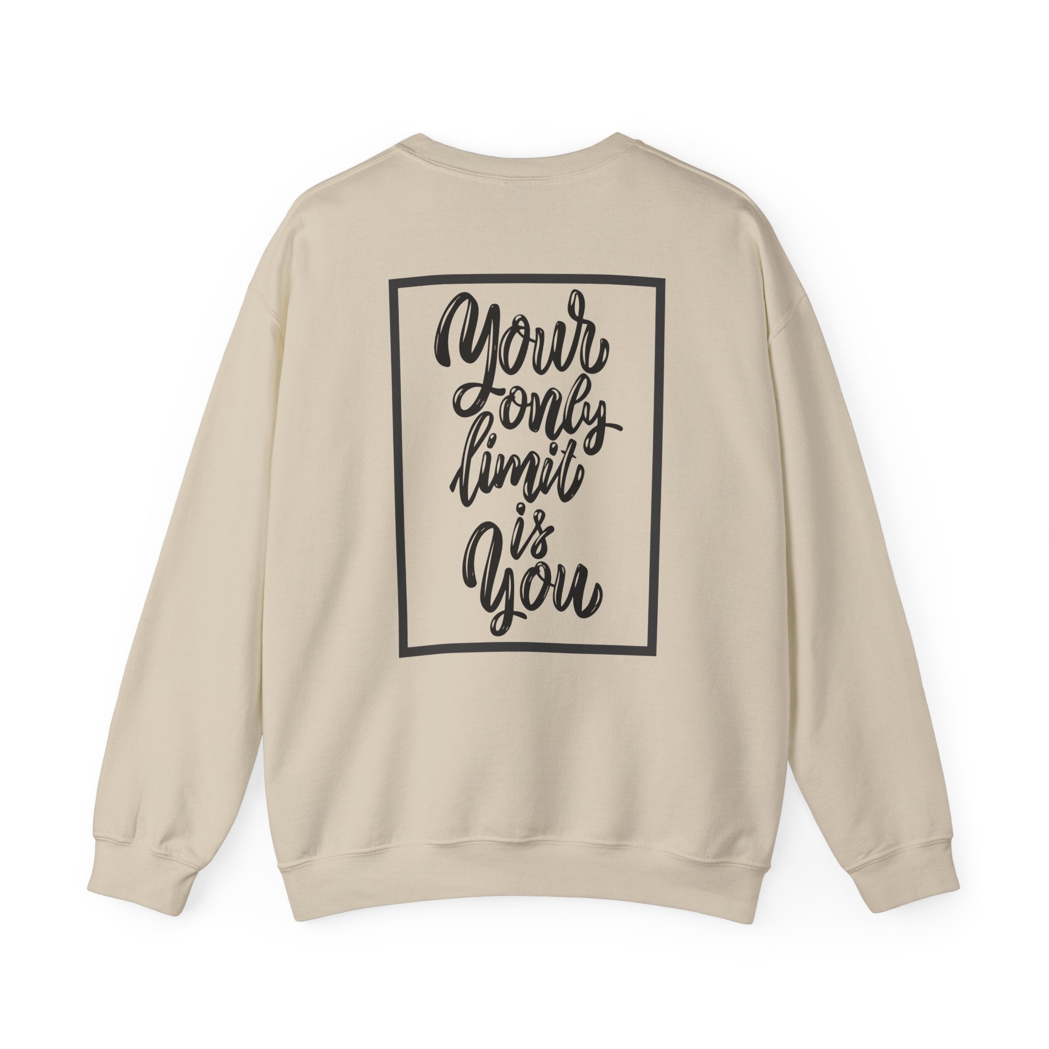 Inspirational Crewneck Sweatshirt — "Your Only Limit Is You" Motivational Sweatshirt