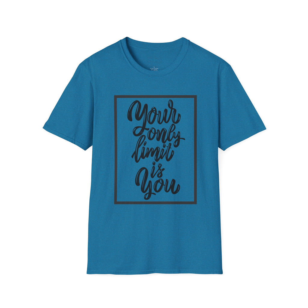 Your Only Limit Is You T-Shirt — Inspirational Quote Tee