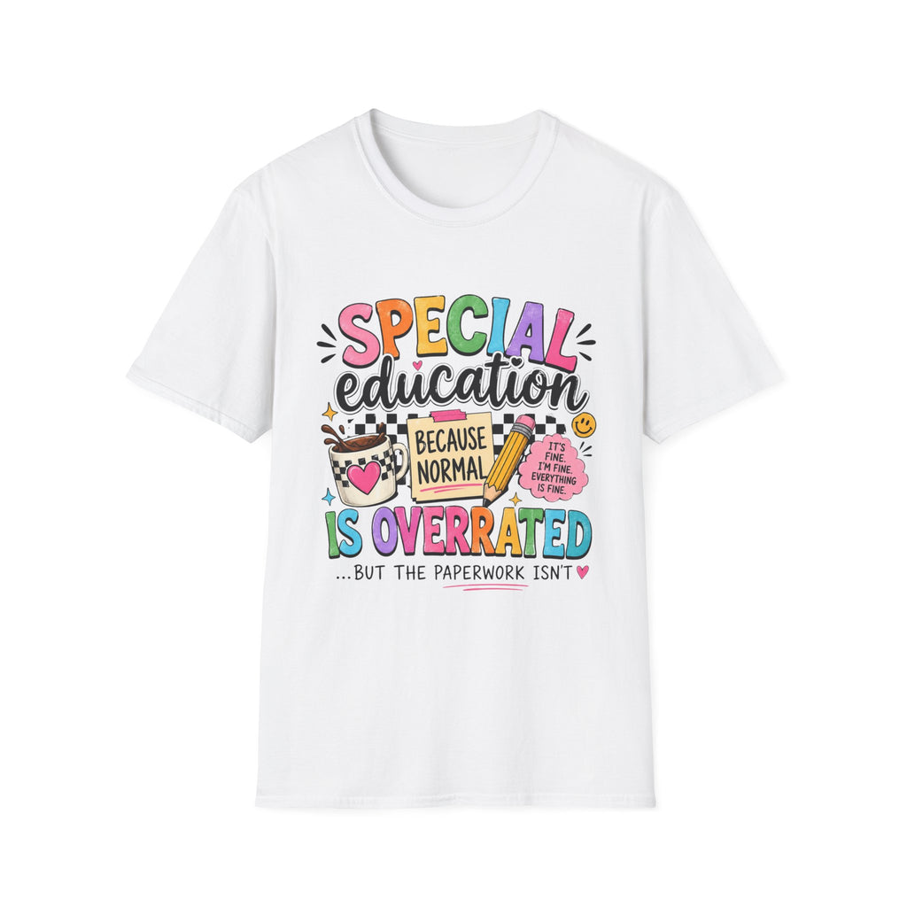 Special Education T-Shirt — "Special Education Because Normal Is Overrated" Colorful Teacher Tee