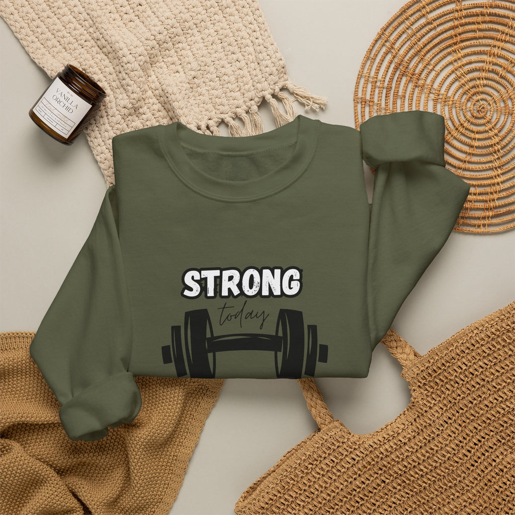 Strong Today Stronger Tomorrow Crewneck Sweatshirt