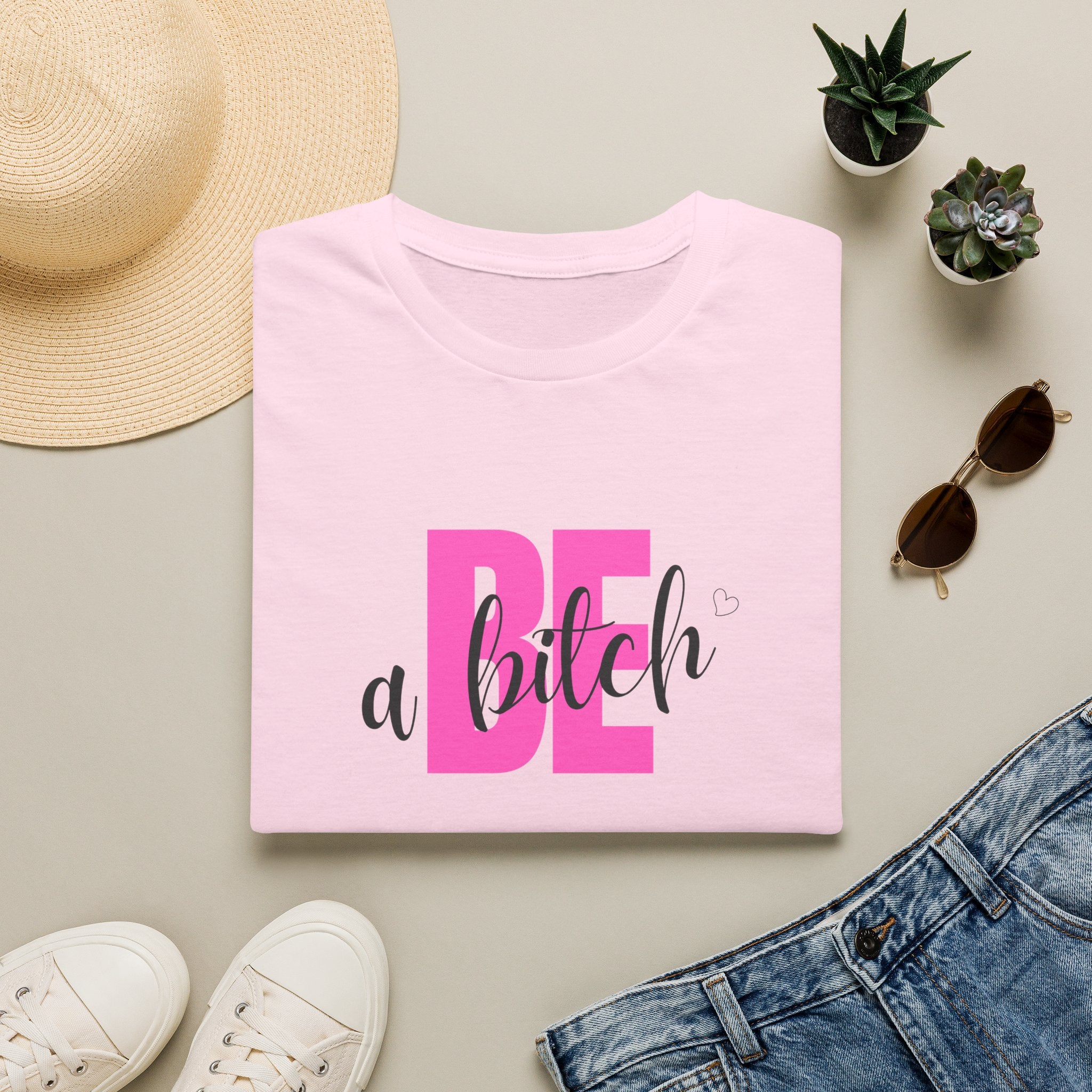 Be a Bitch T-Shirt | Pink Typography, Sassy Feminine Graphic